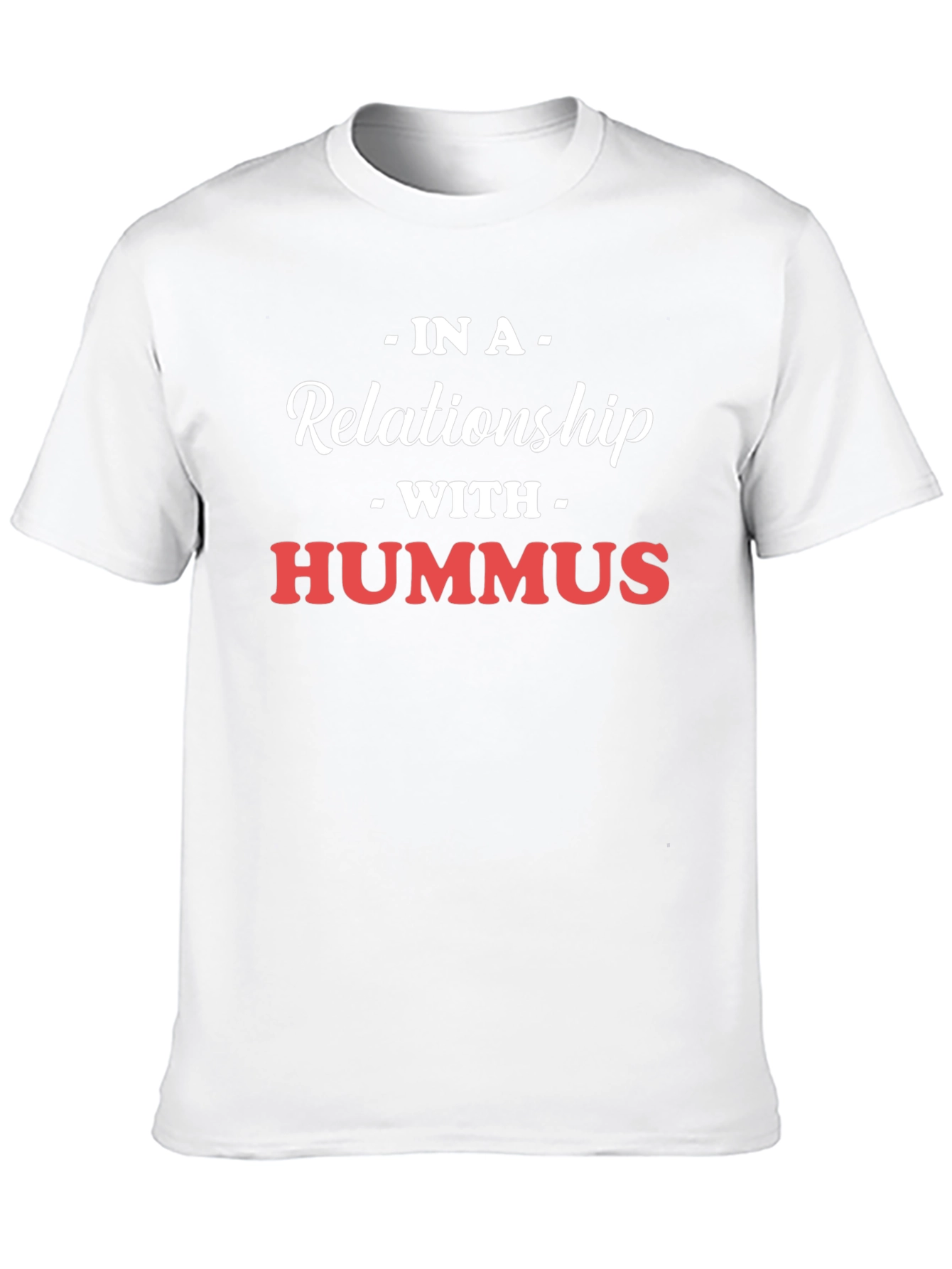 Hummus Lover T-Shirt - Relationship with Hummus Tee