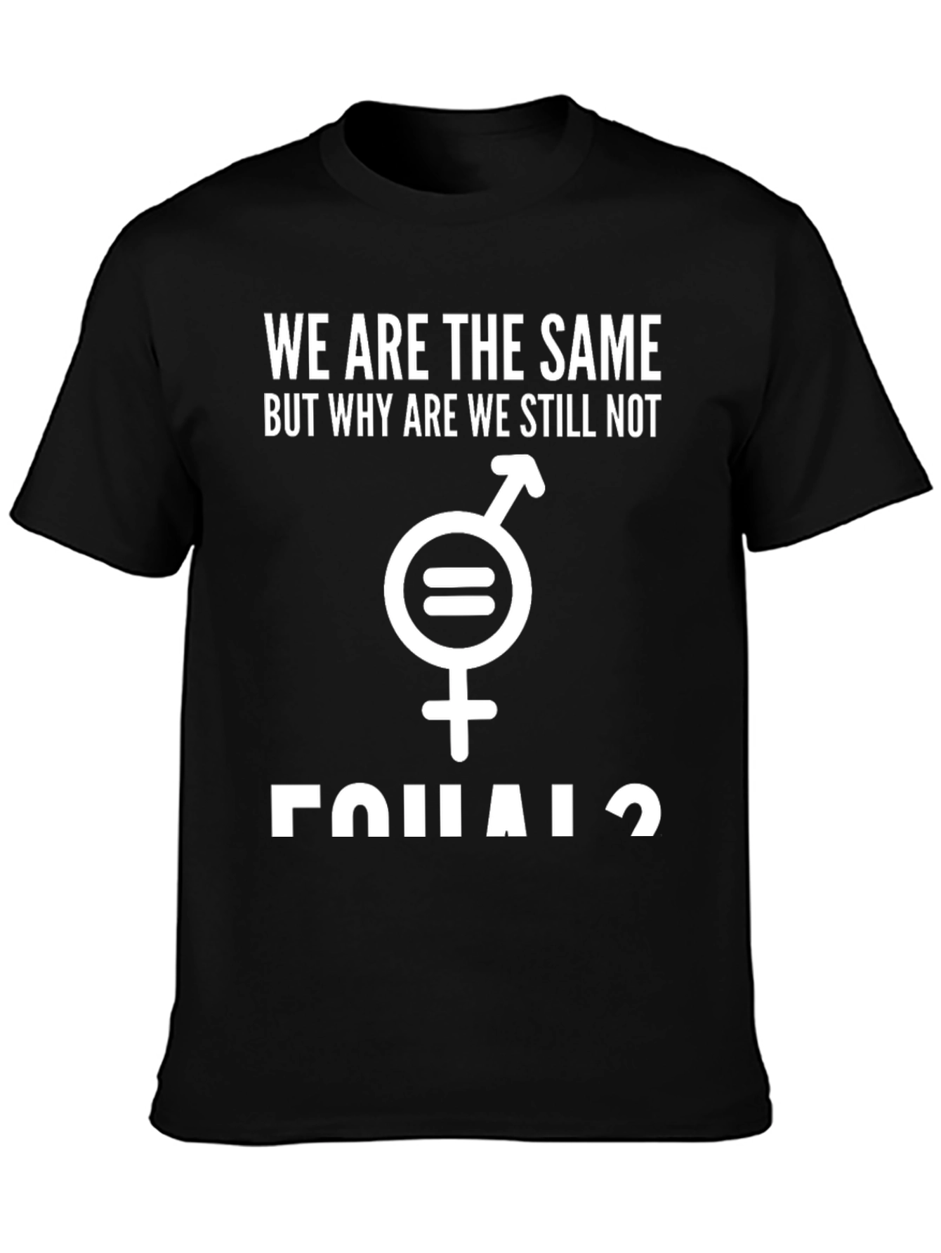 Equality T-Shirt - We Are The Same Unisex Tee
