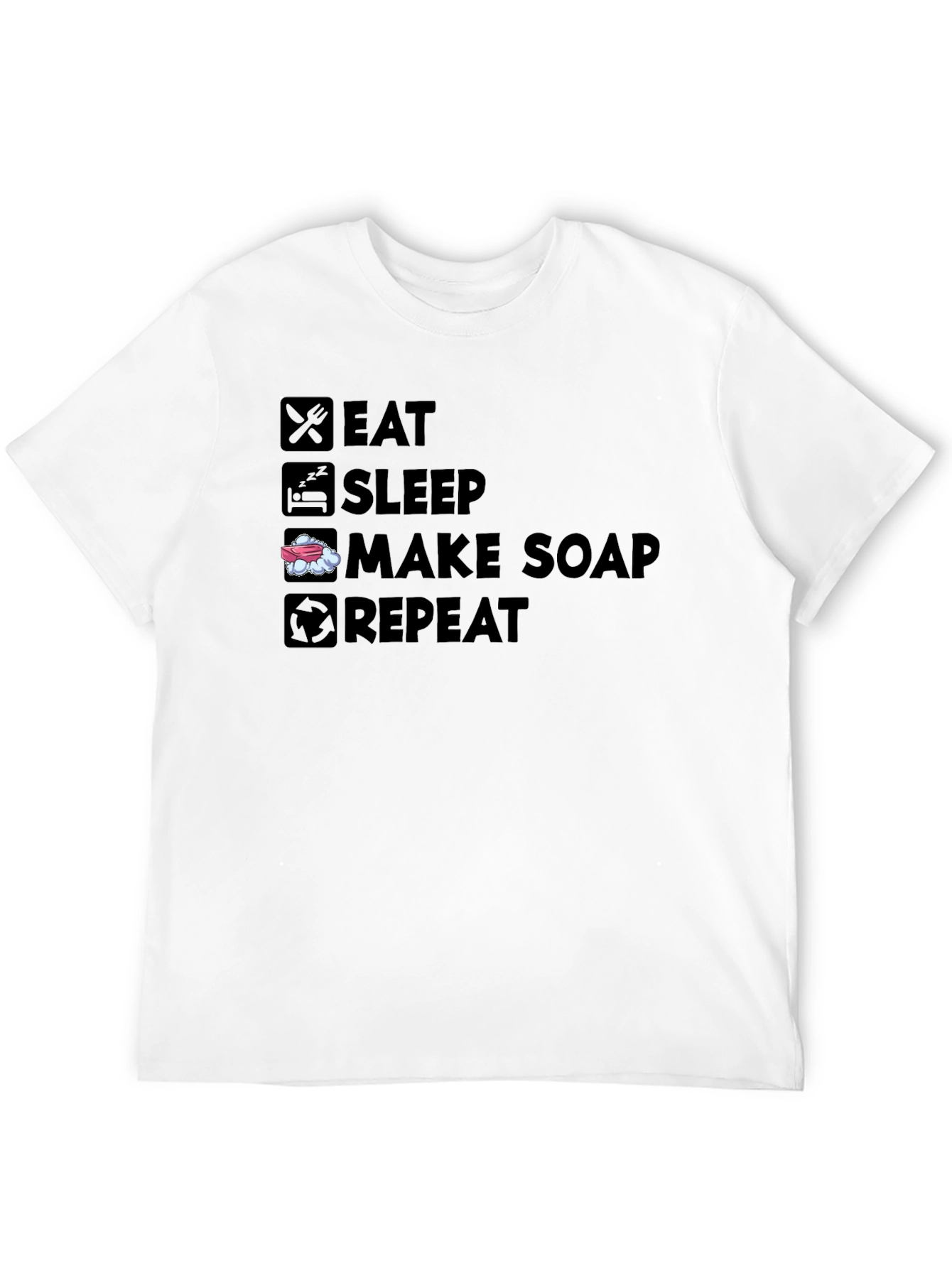 Eat Sleep Make Soap Repeat Black T-Shirt