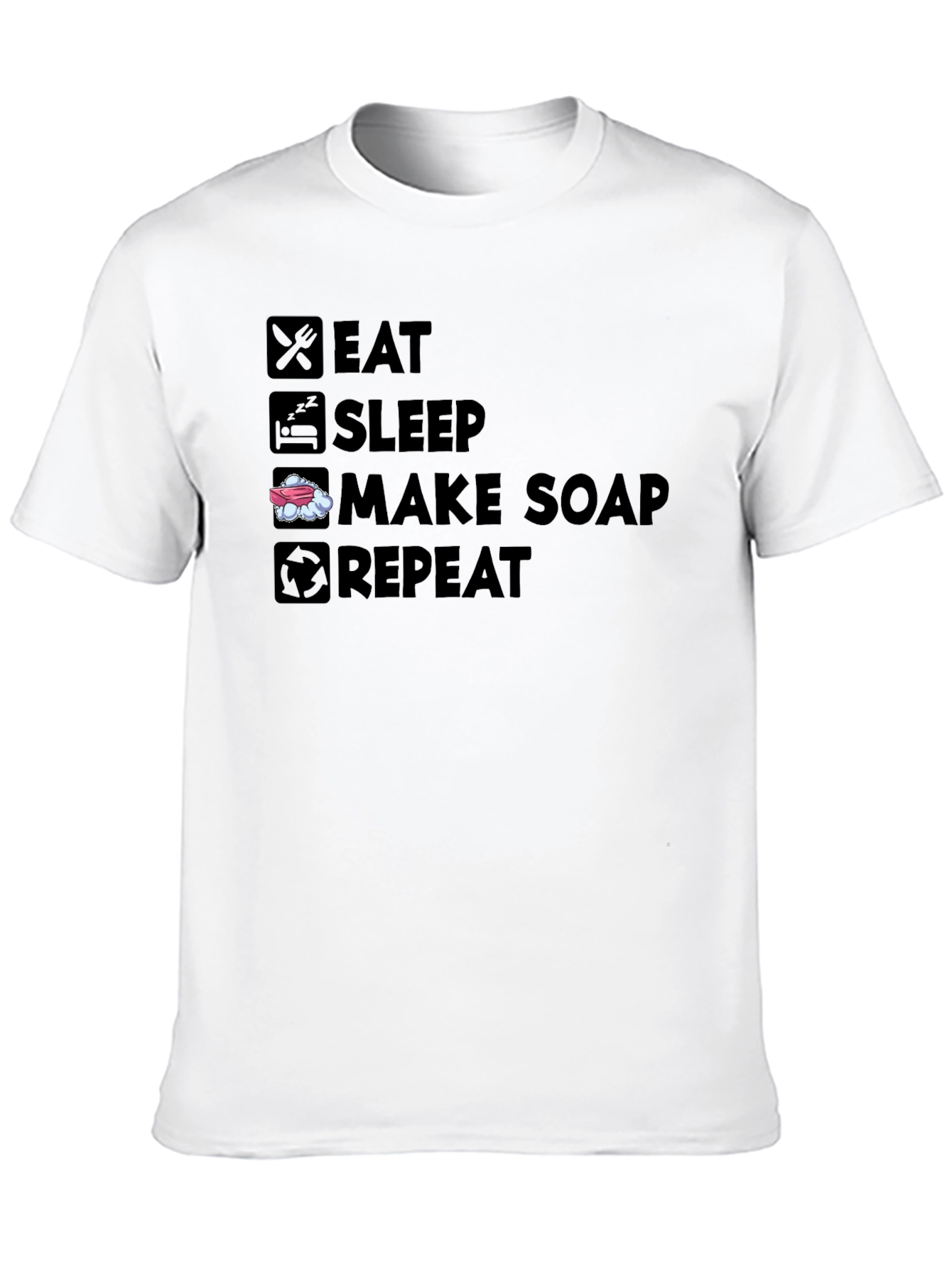 Eat Sleep Make Soap Repeat Black T-Shirt