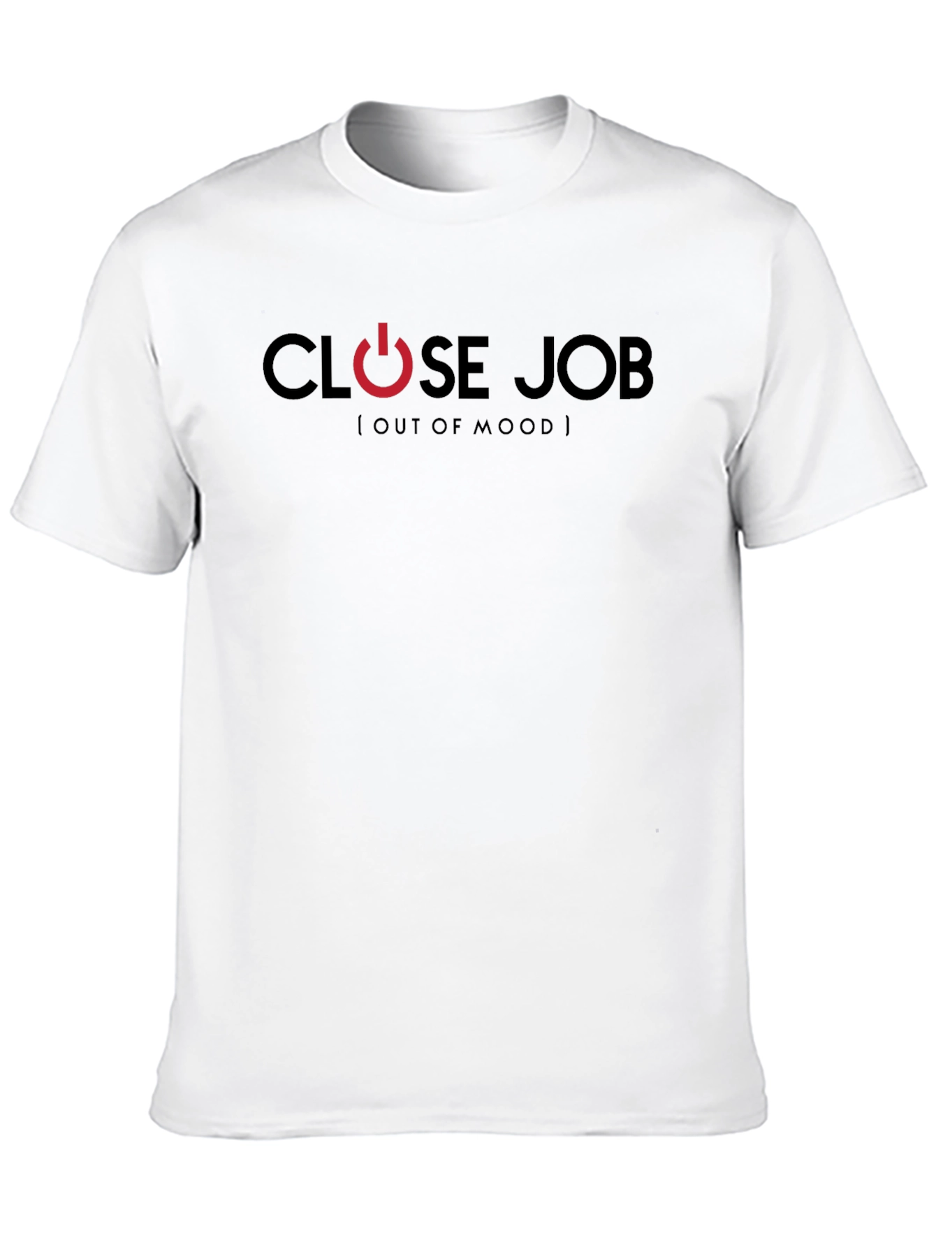 Close Job (Out of Mood) Black T-Shirt