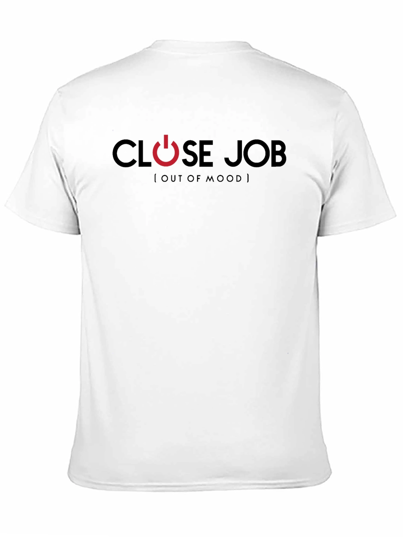 Close Job (Out of Mood) Black T-Shirt