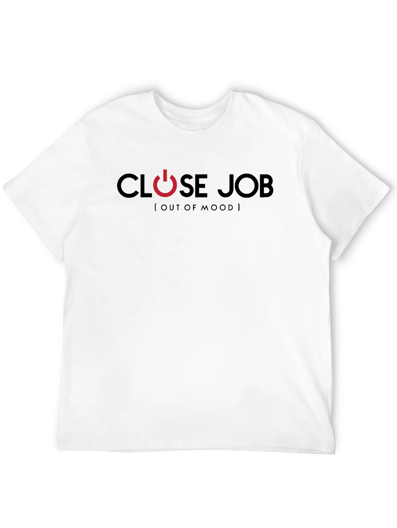 Close Job (Out of Mood) Black T-Shirt