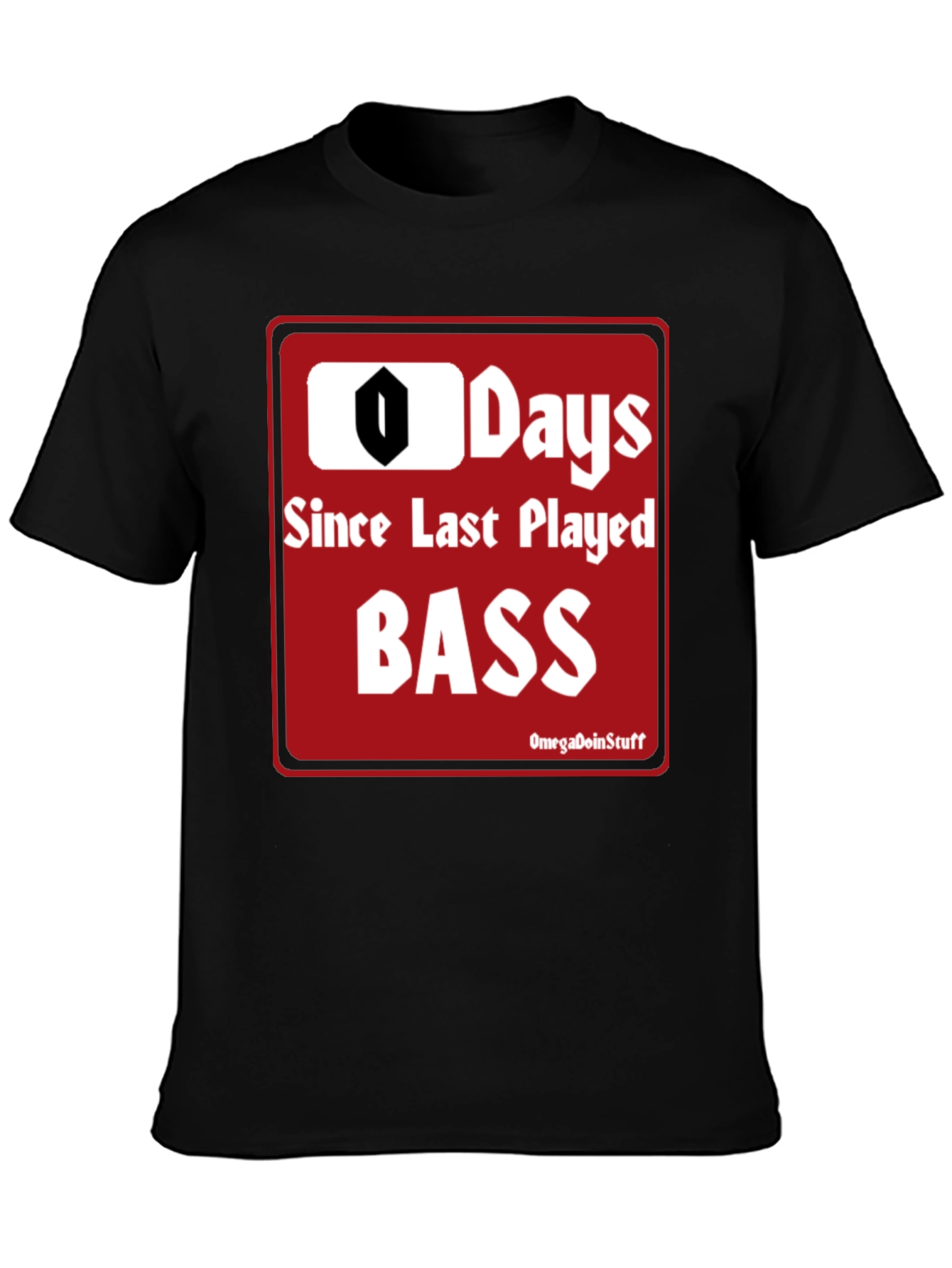 0 Days Since Last Played Bass T-Shirt
