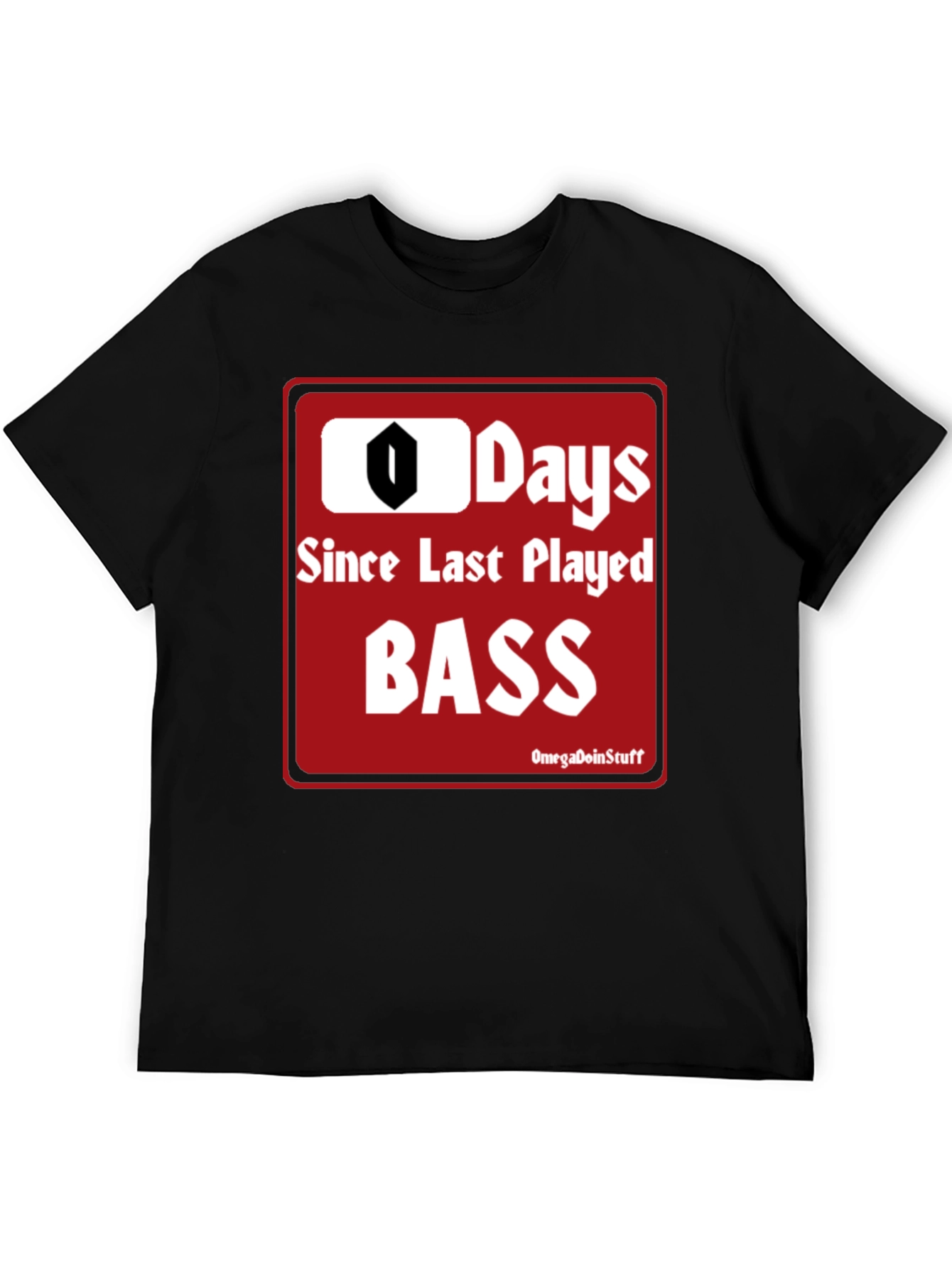 0 Days Since Last Played Bass T-Shirt