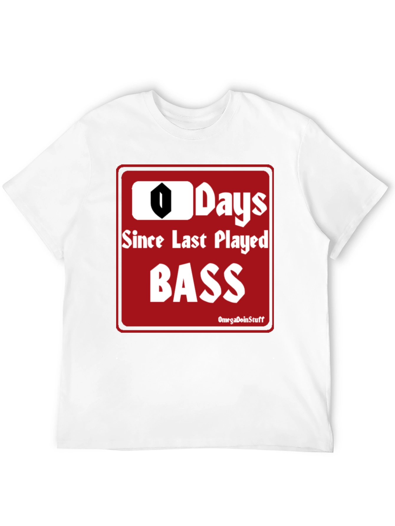 0 Days Since Last Played Bass T-Shirt