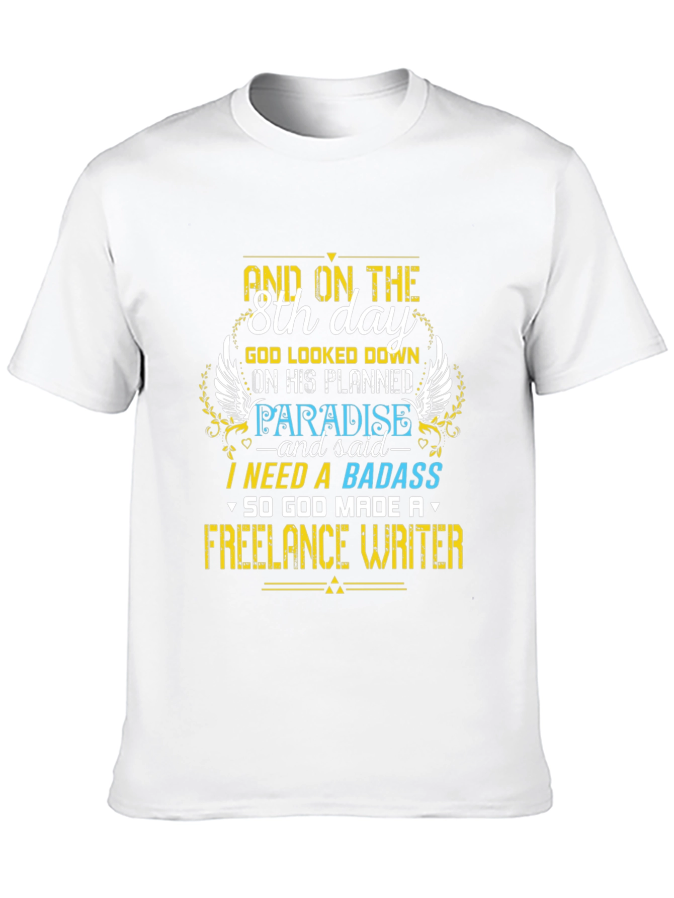 Freelance Writer T-Shirt - 8th Day Design