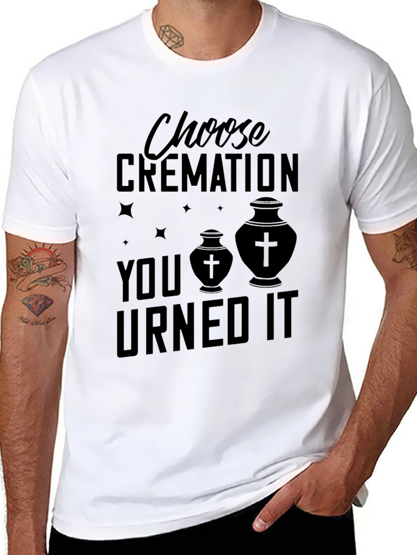 Choose Cremation You Urned It T-Shirt