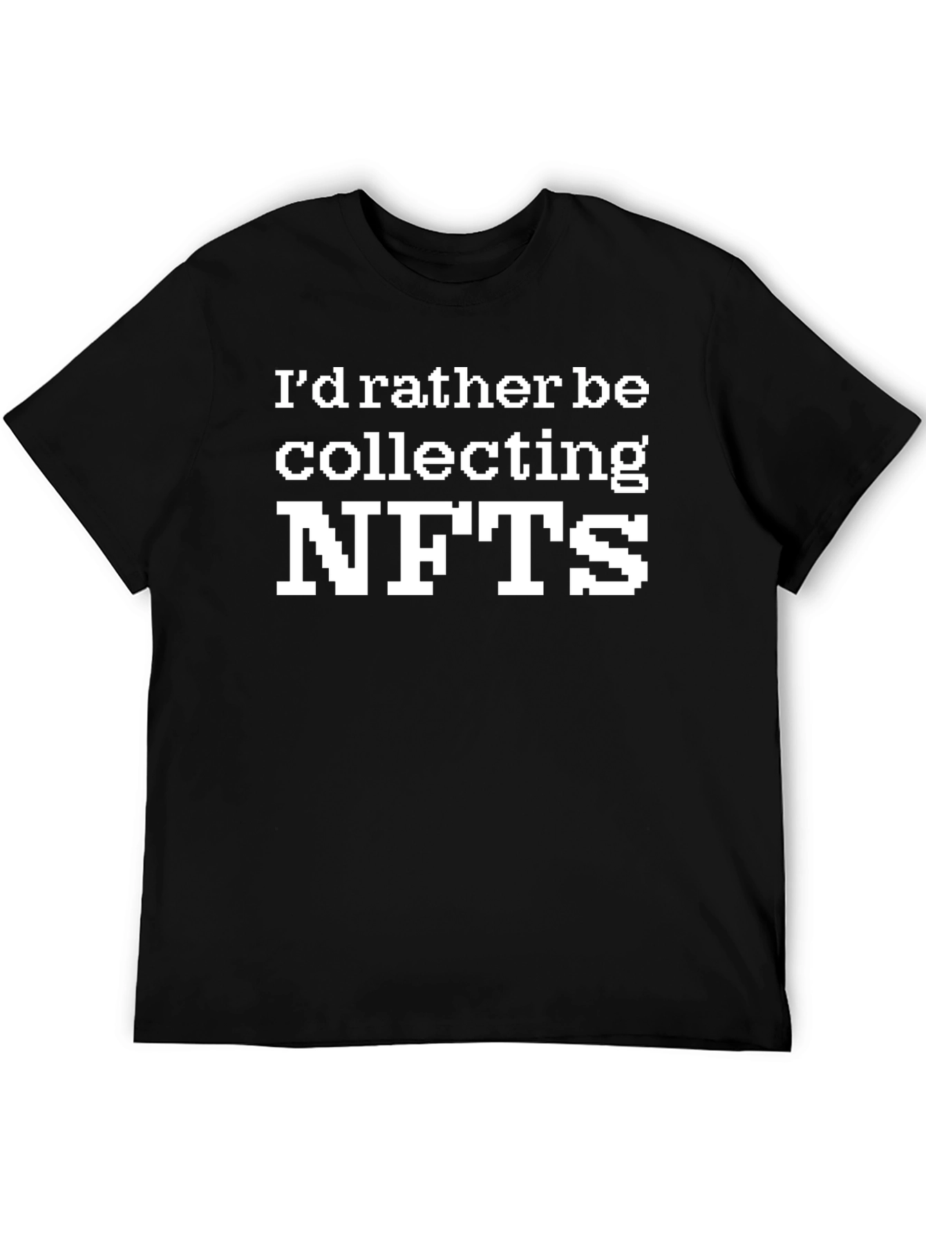 Id Rather Be Collecting NFTs Black T-Shirt