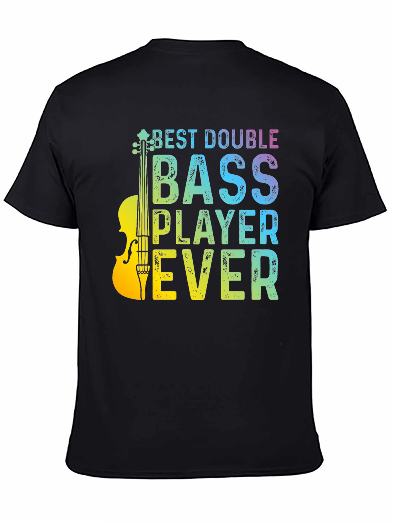 Best Double Bass Player Ever Graphic T-Shirt