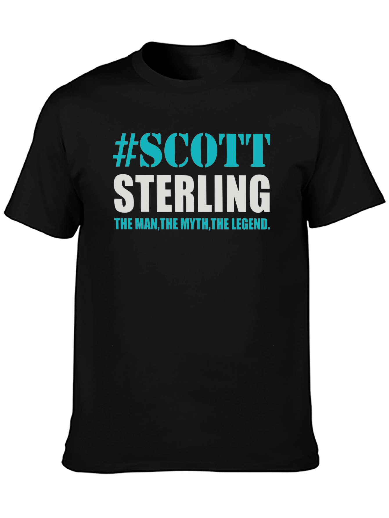 Scott Sterling T-Shirt: The Man The Myth The Legend