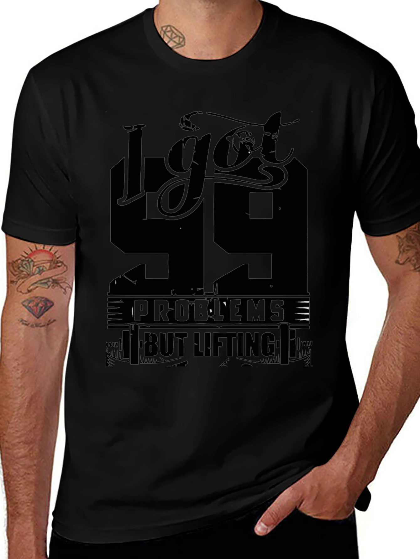 I Got 99 Problems But Lifting Aint One T-Shirt
