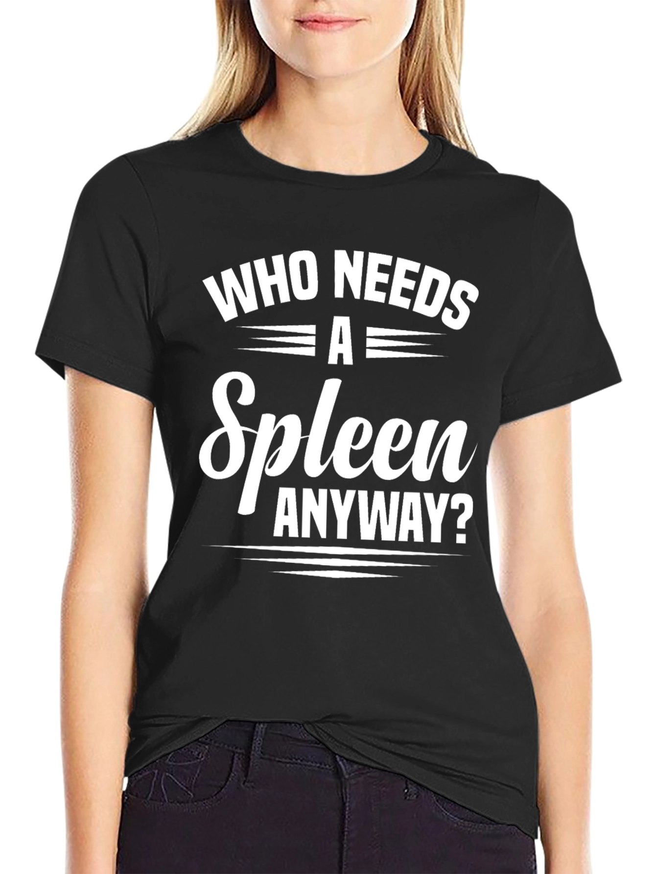 Who Needs a Spleen Anyway? Graphic Tee