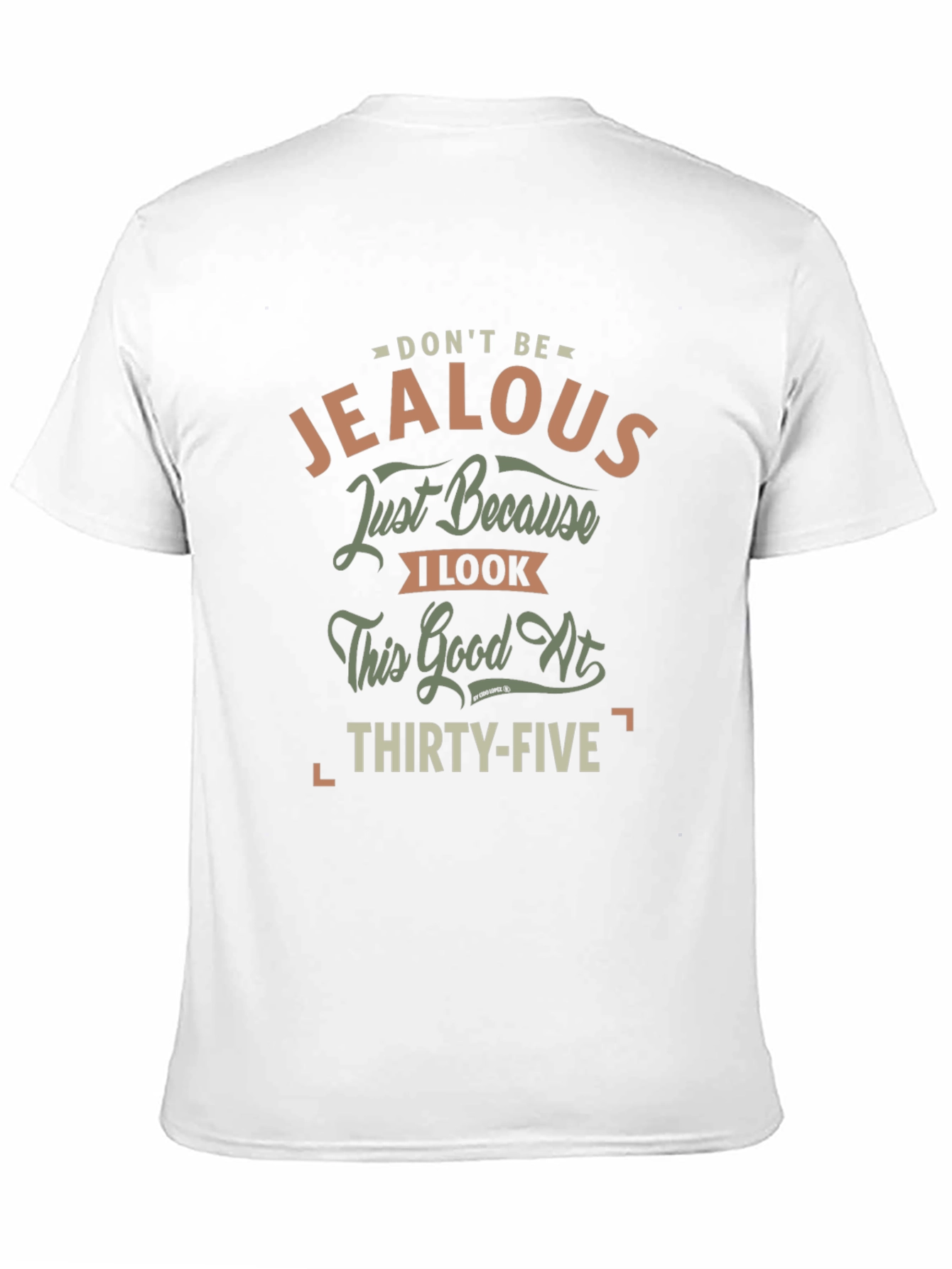 Dont Be Jealous 35th Birthday T-Shirt