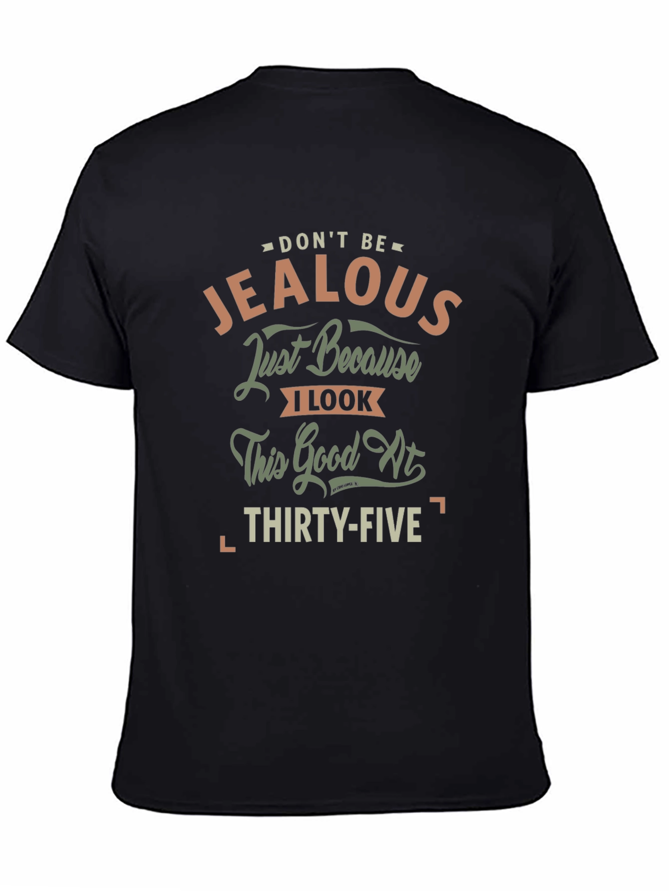 Dont Be Jealous 35th Birthday T-Shirt