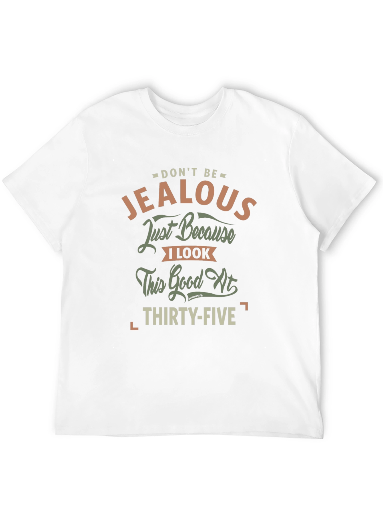 Dont Be Jealous 35th Birthday T-Shirt