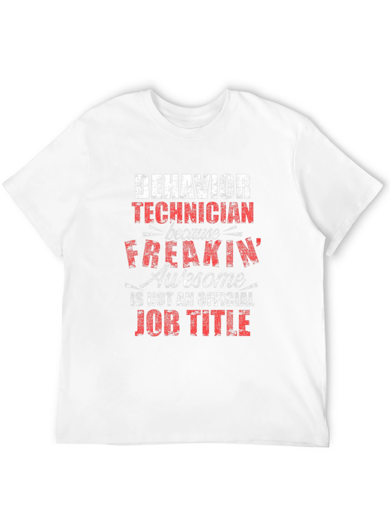 Behavior Technician T-Shirt - Awesome Job Title Tee