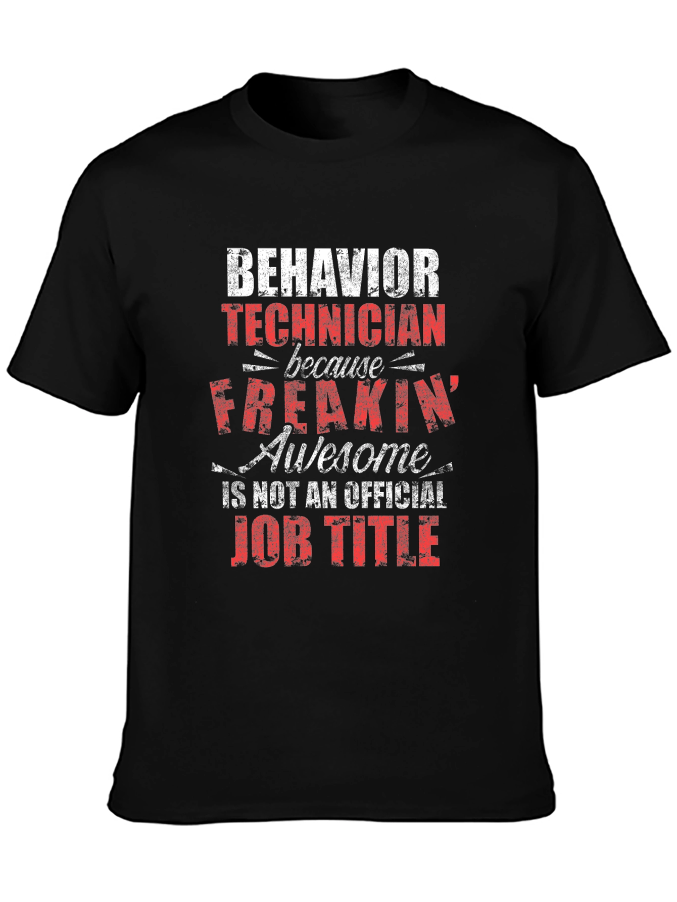 Behavior Technician T-Shirt - Awesome Job Title Tee