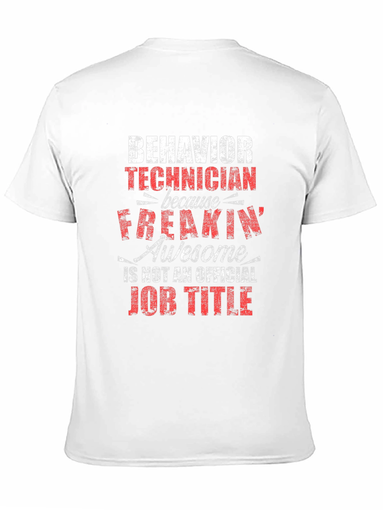 Behavior Technician T-Shirt - Awesome Job Title Tee