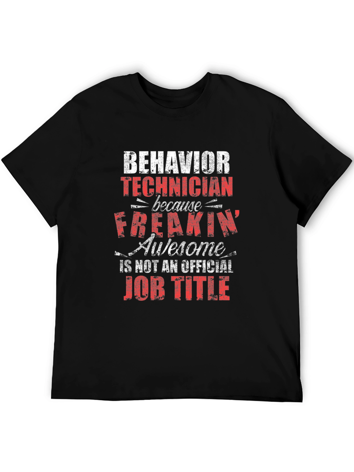 Behavior Technician T-Shirt - Awesome Job Title Tee