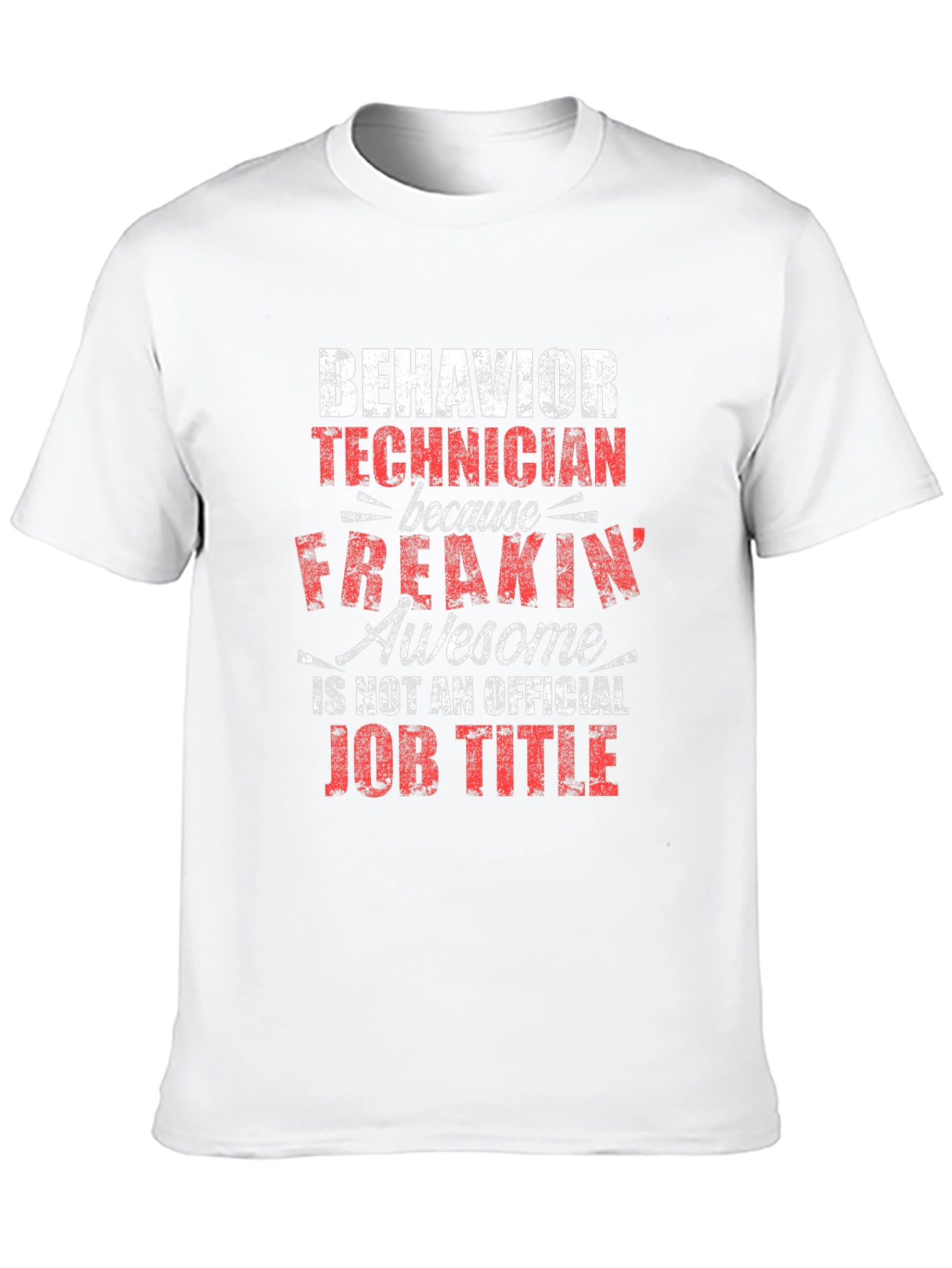 Behavior Technician T-Shirt - Awesome Job Title Tee