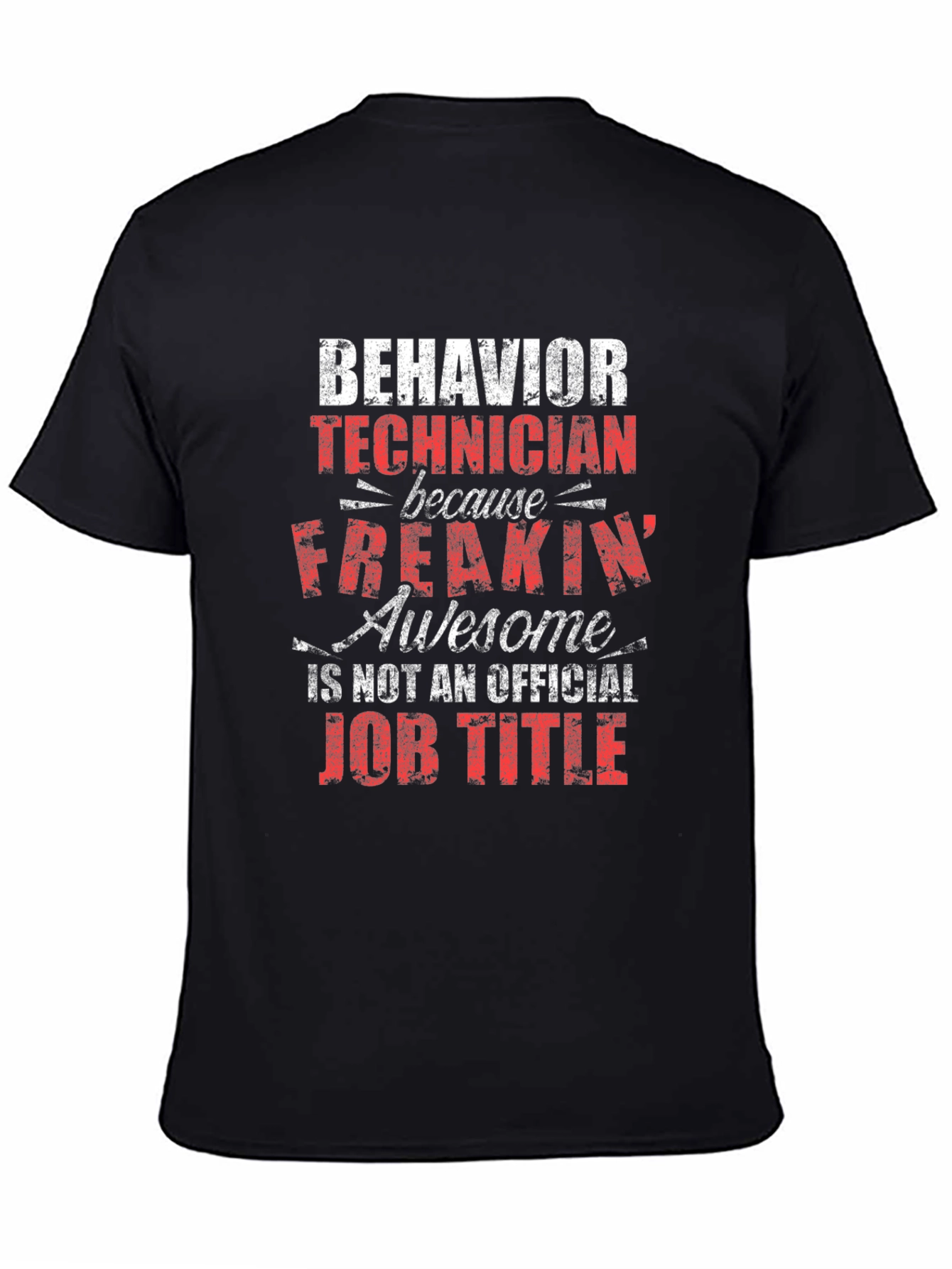 Behavior Technician T-Shirt - Awesome Job Title Tee