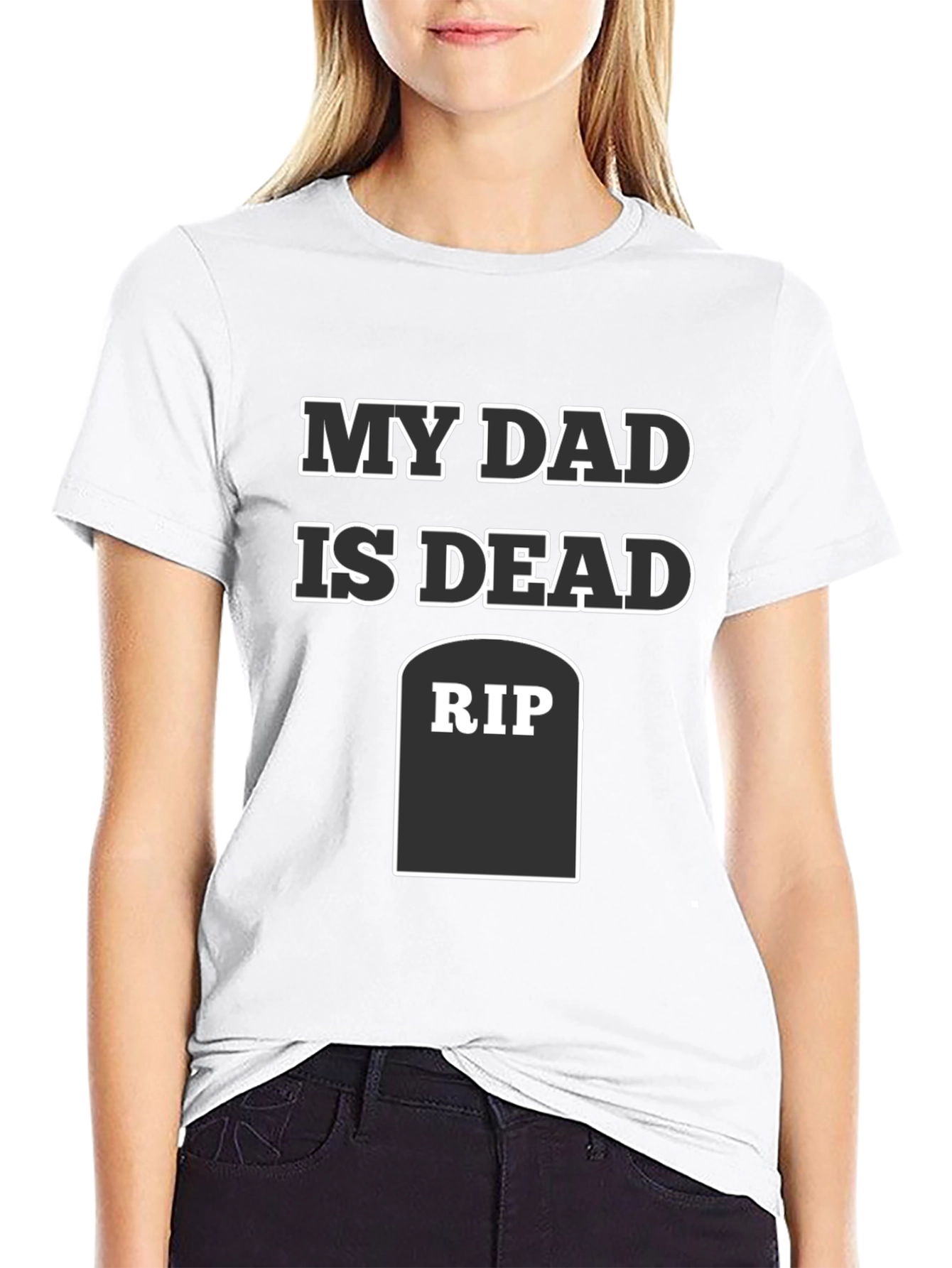 My Dad Is Dead RIP Humor Tee