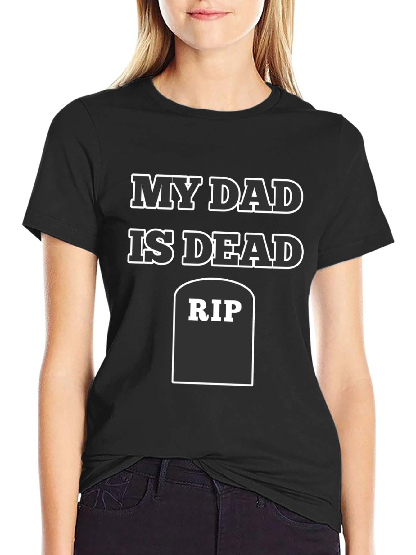 My Dad Is Dead RIP Humor Tee