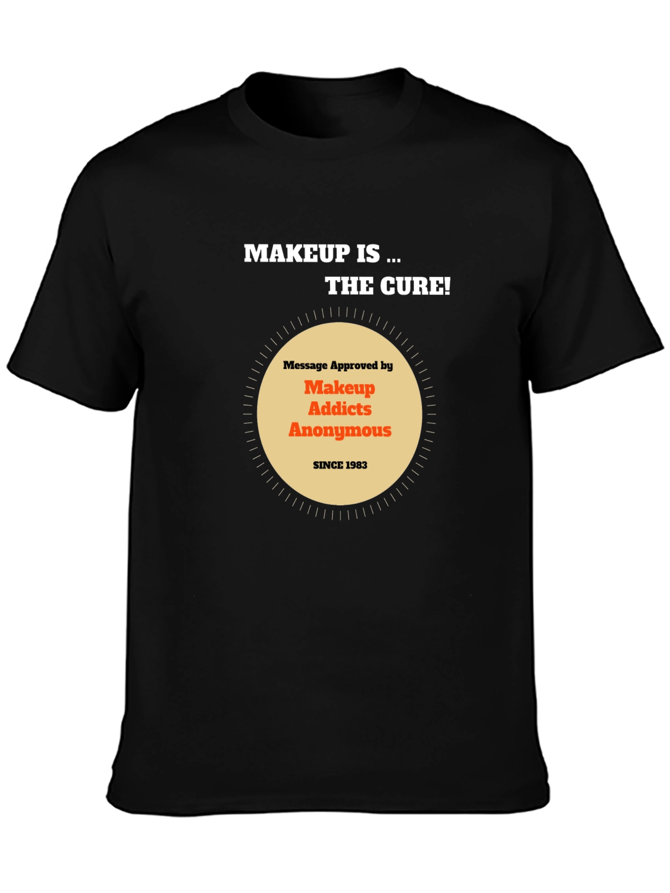 Makeup Addicts Anonymous Tee - Makeup is the cure!