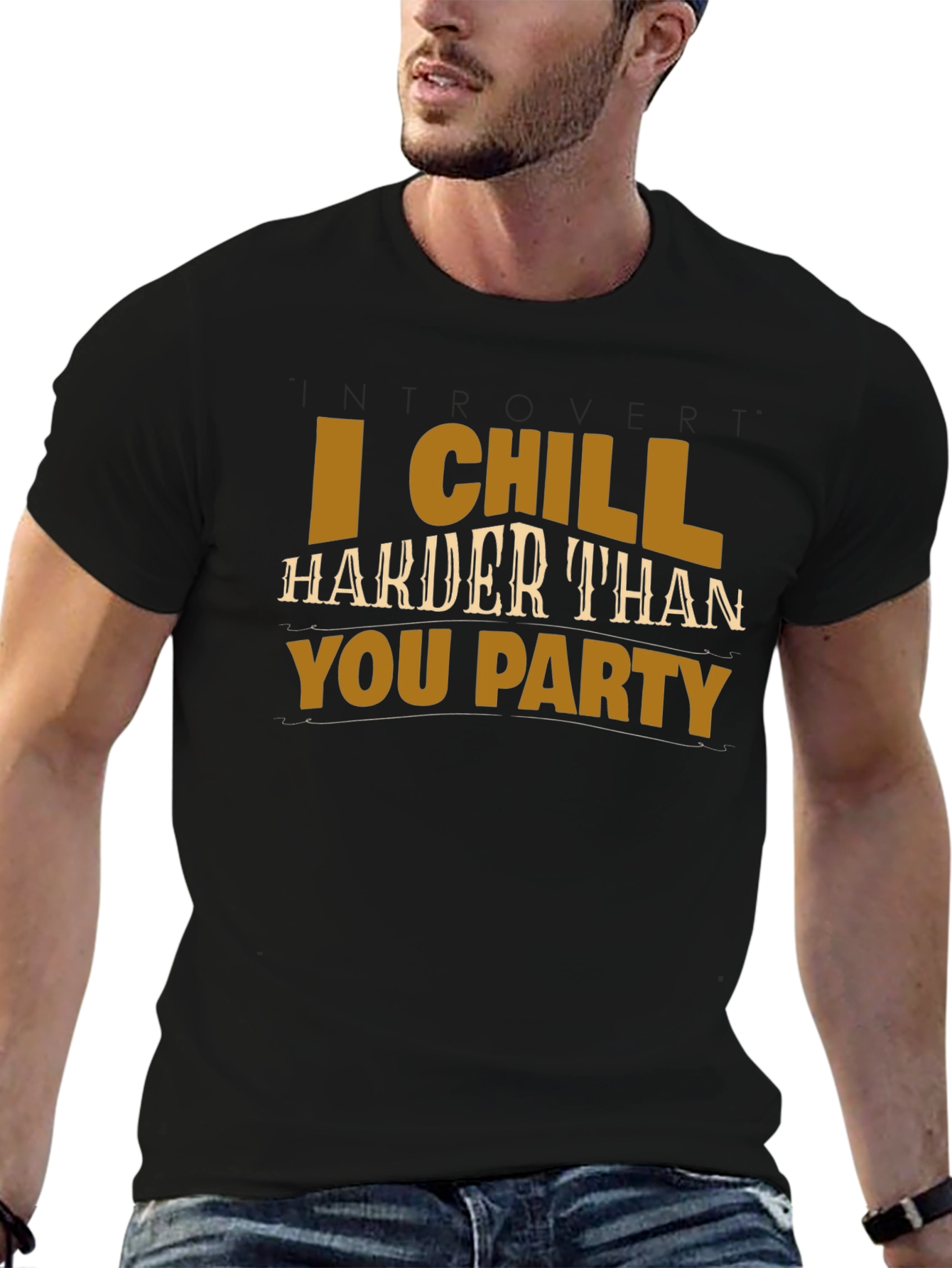 I Chill Harder Than You Party Black T-Shirt