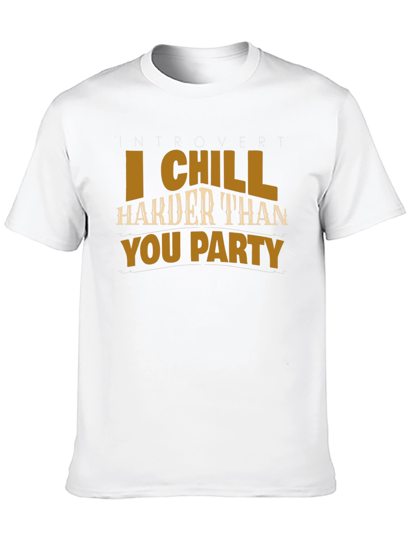 I Chill Harder Than You Party Black T-Shirt