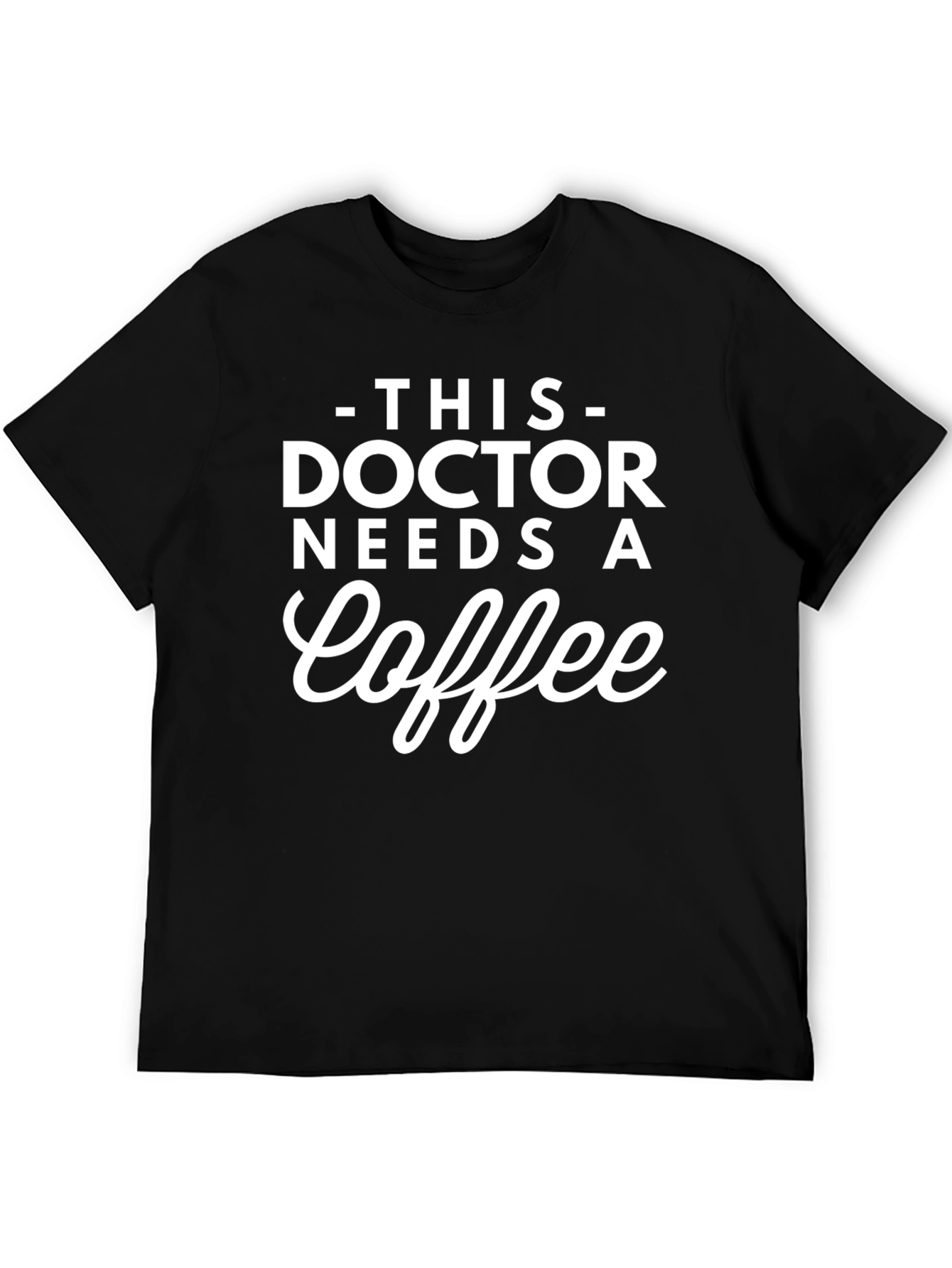 Doctor Needs Coffee T-Shirt