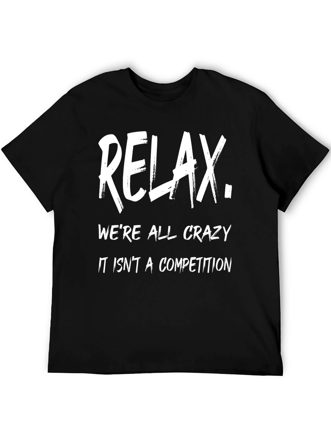 Relax Crazy Competition Graphic Tee