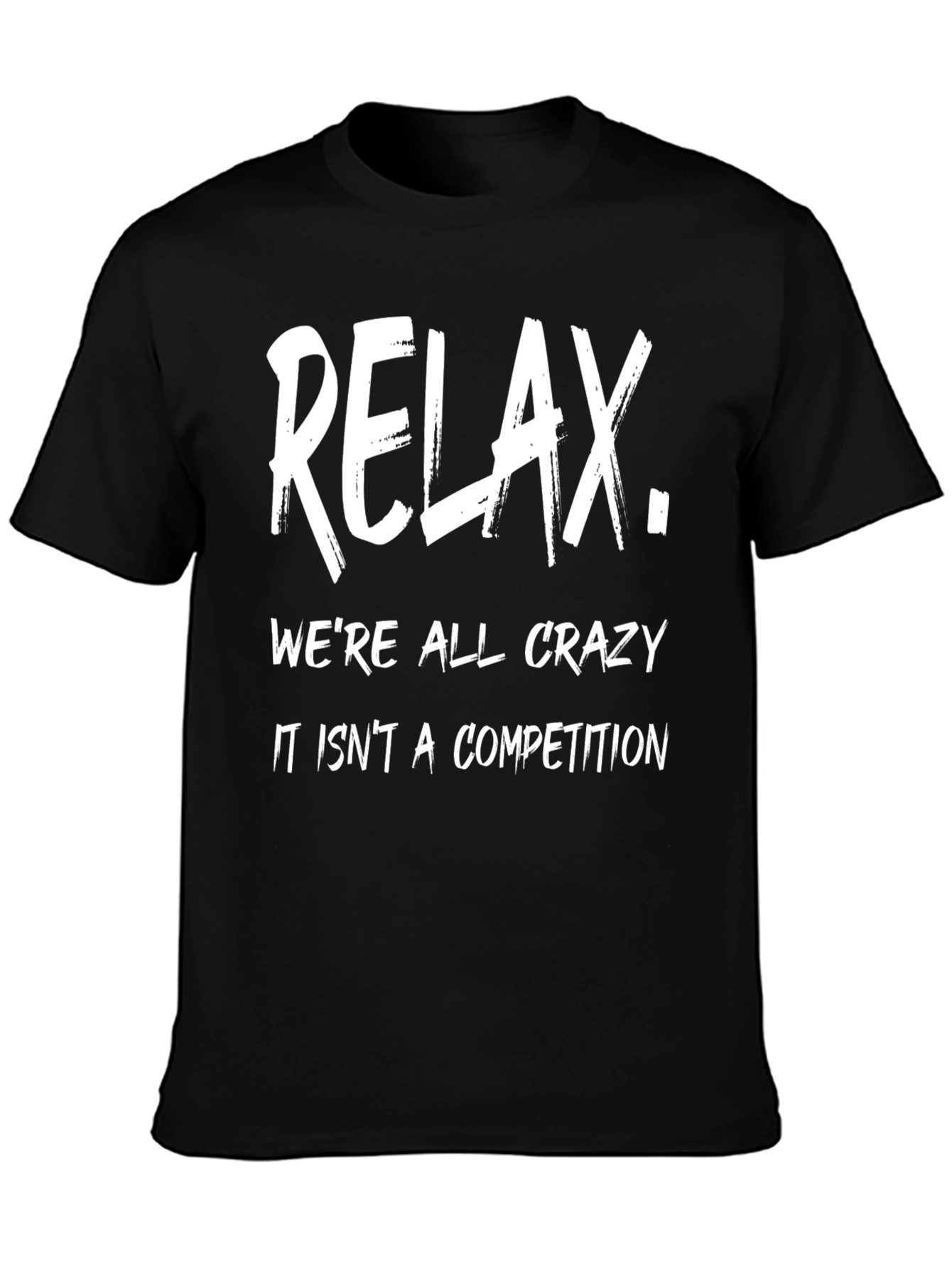 Relax Crazy Competition Graphic Tee