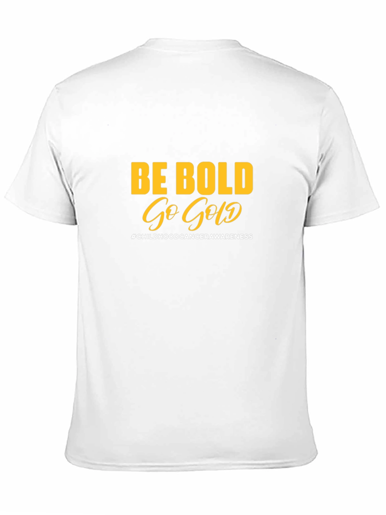Be Bold Go Gold T-Shirt