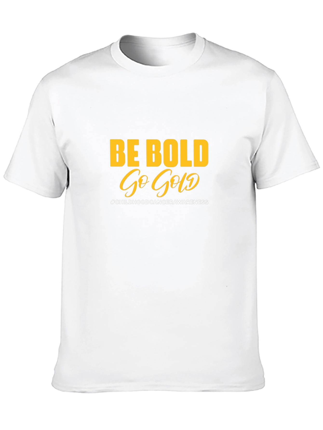 Be Bold Go Gold T-Shirt