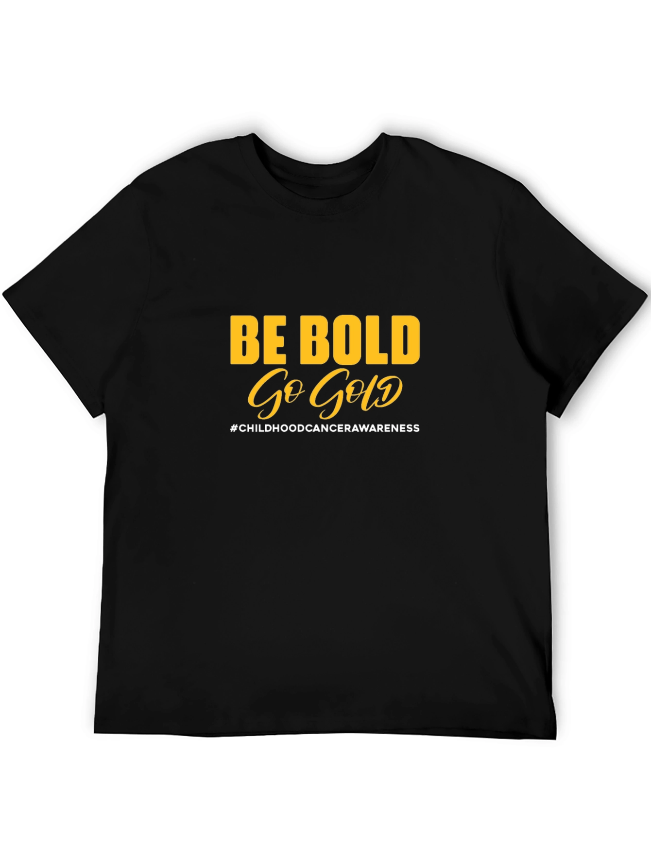 Be Bold Go Gold T-Shirt