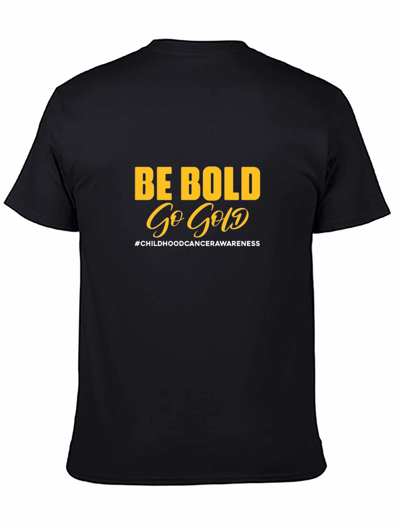 Be Bold Go Gold T-Shirt