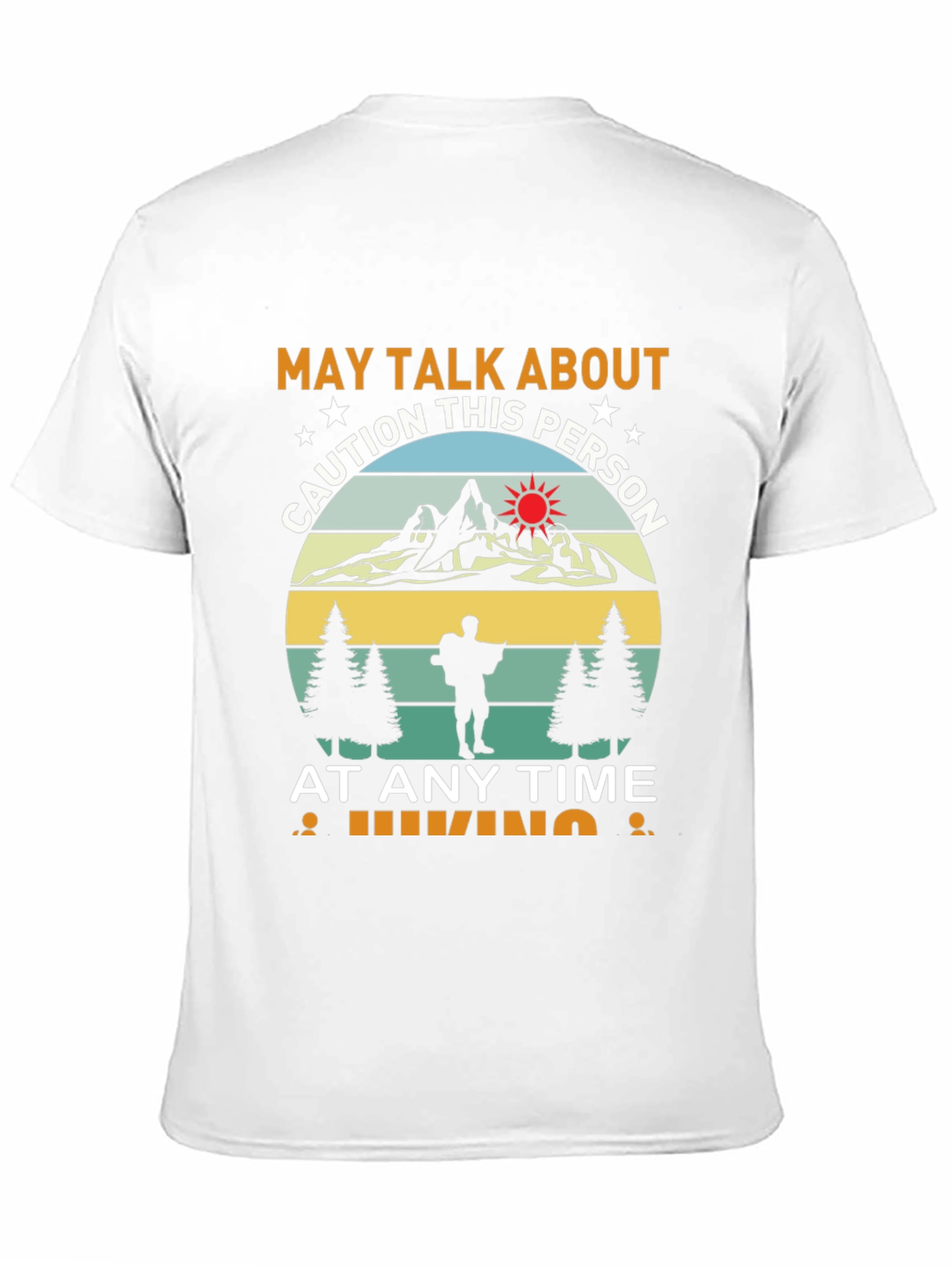 Caution Hiking T-Shirt: May Talk About This Person