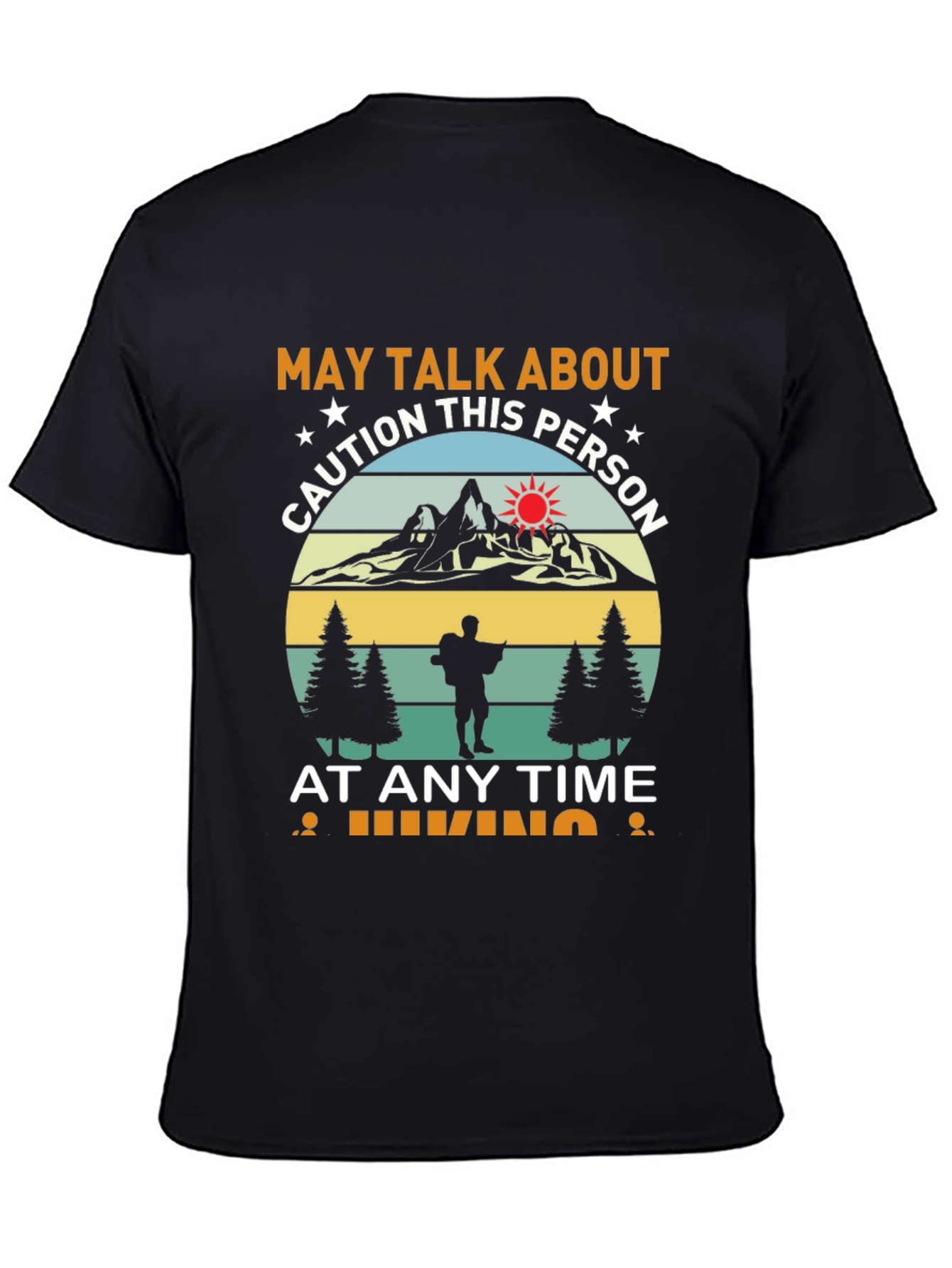 Caution Hiking T-Shirt: May Talk About This Person