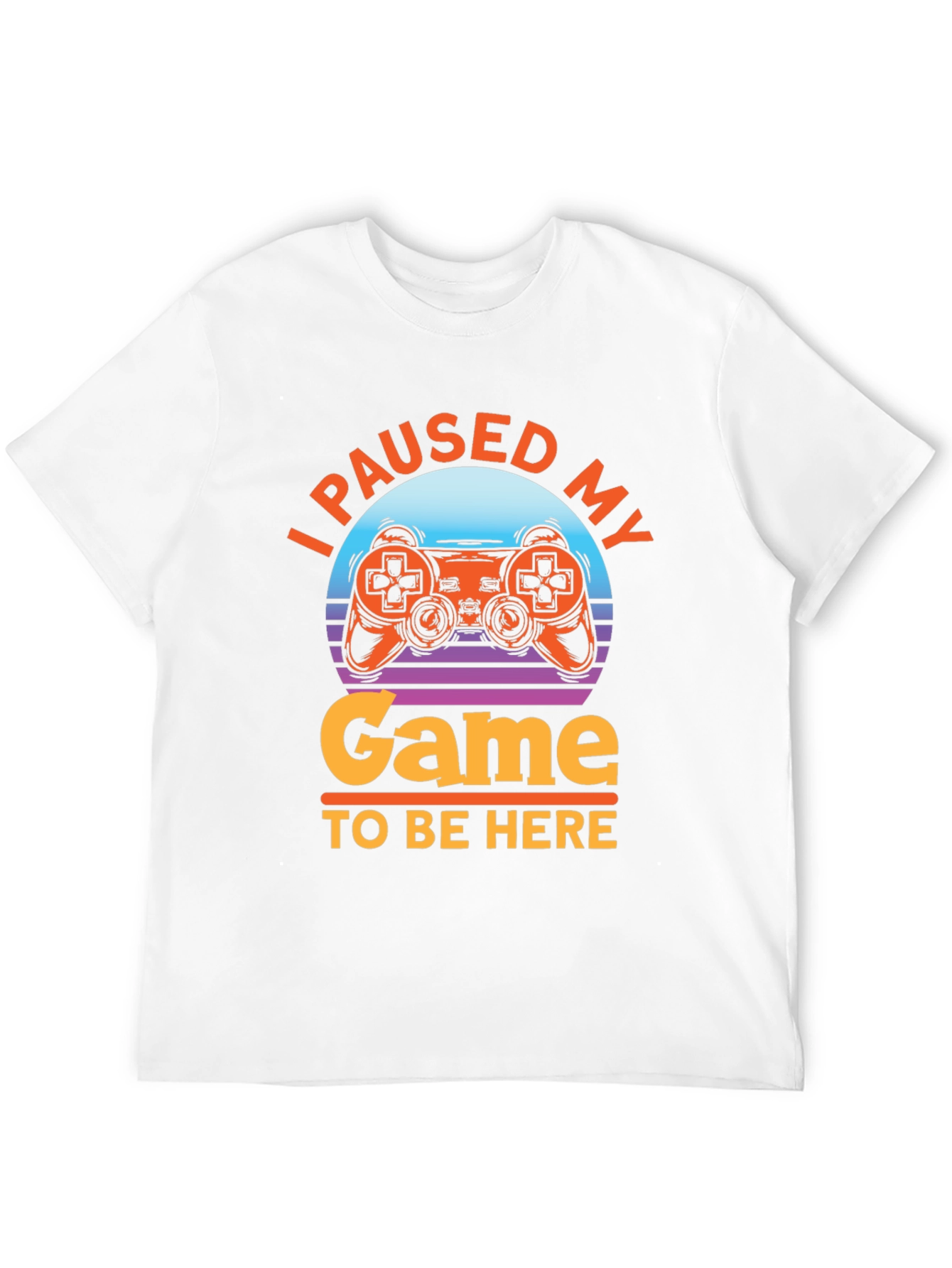 I Paused My Game T-Shirt - Gamer Apparel