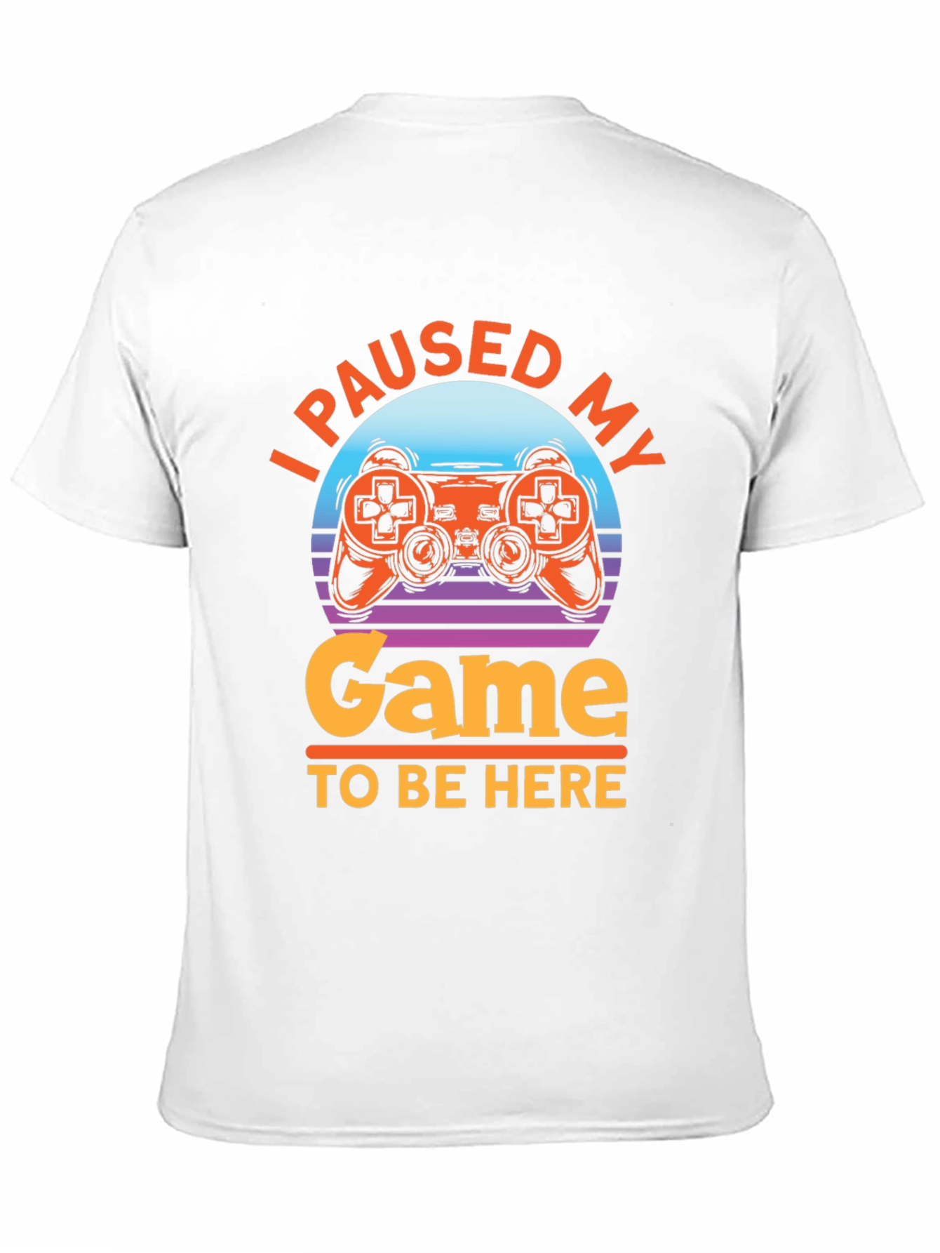 I Paused My Game T-Shirt - Gamer Apparel