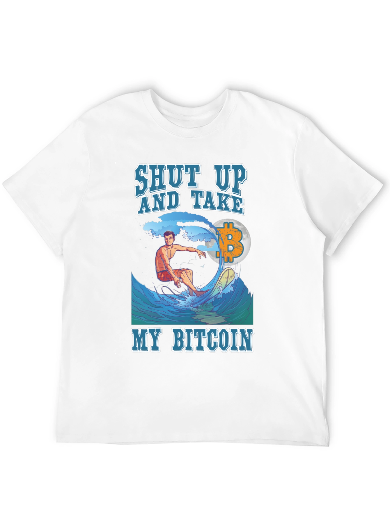 Shut Up and Take My Bitcoin Surfer T-Shirt