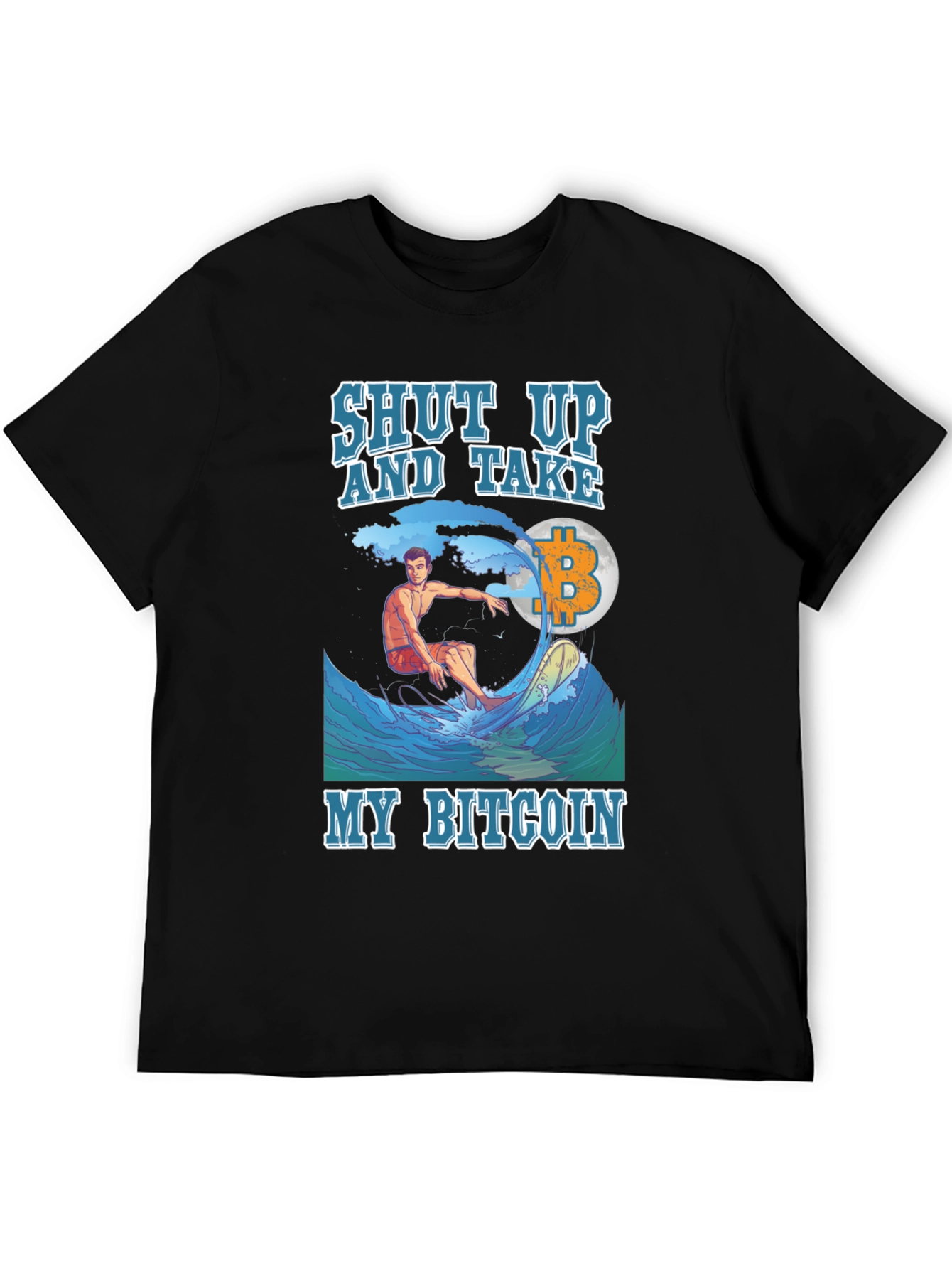 Shut Up and Take My Bitcoin Surfer T-Shirt