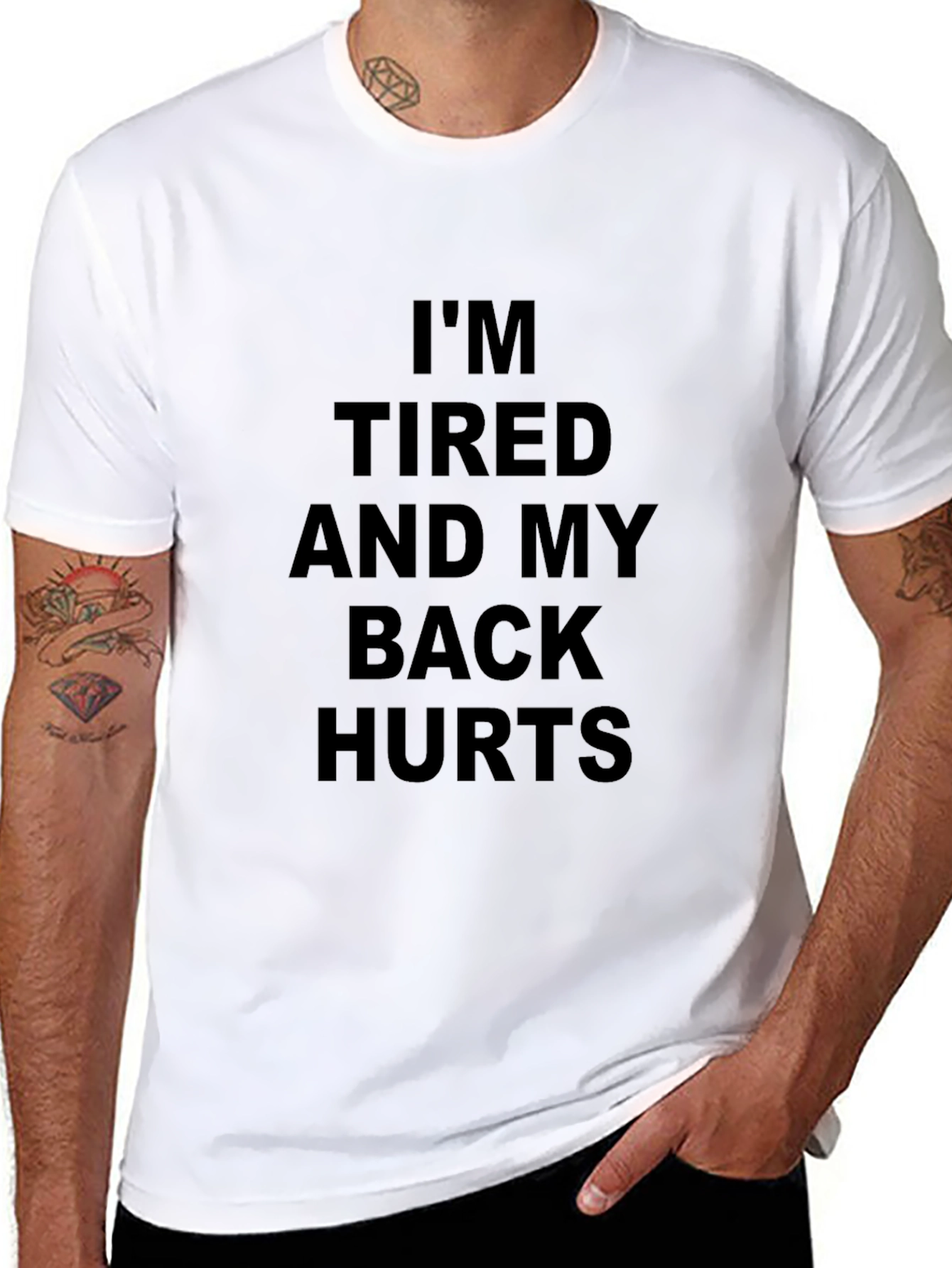 Im Tired and My Back Hurts T-Shirt