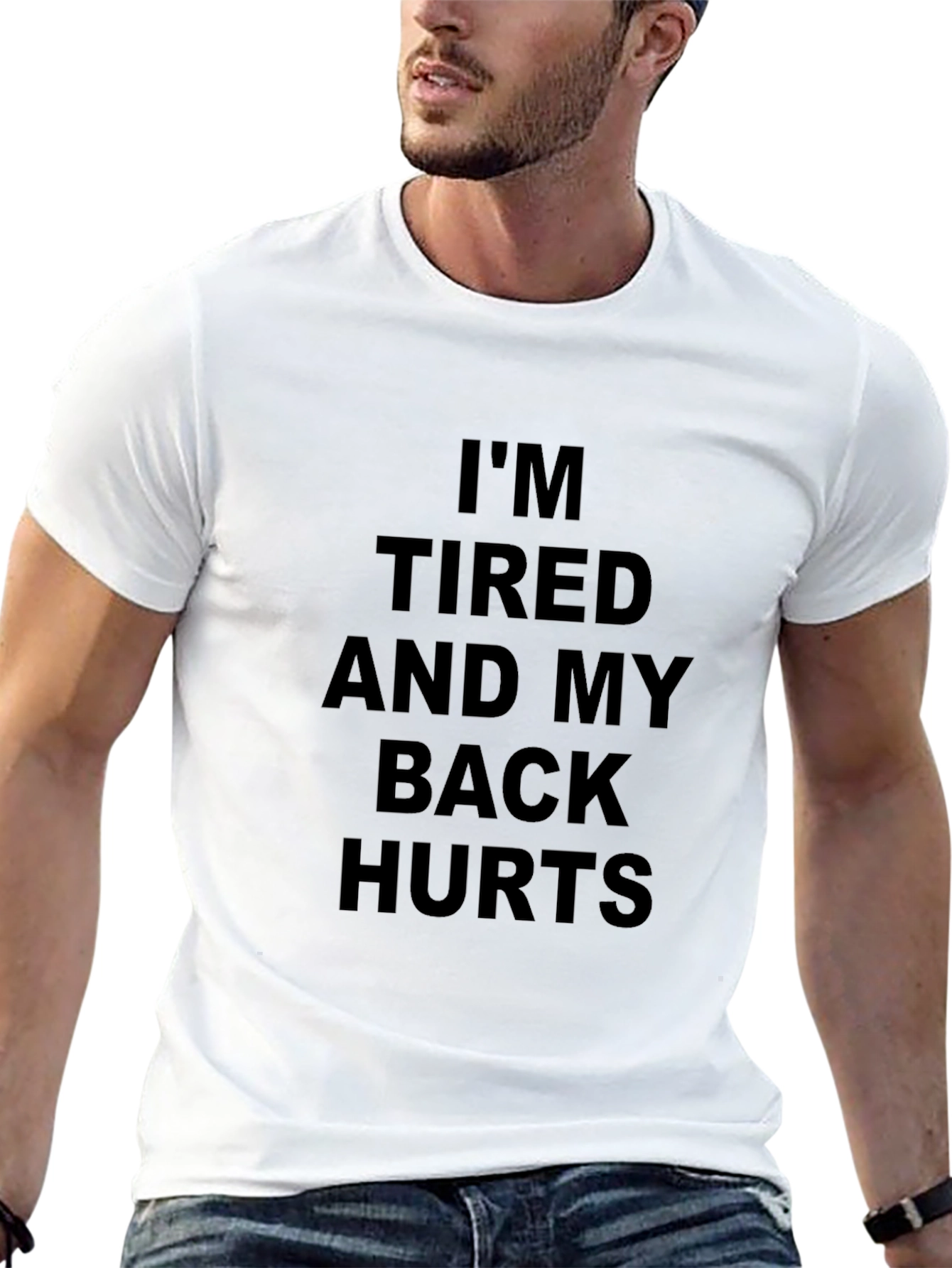 Im Tired and My Back Hurts T-Shirt
