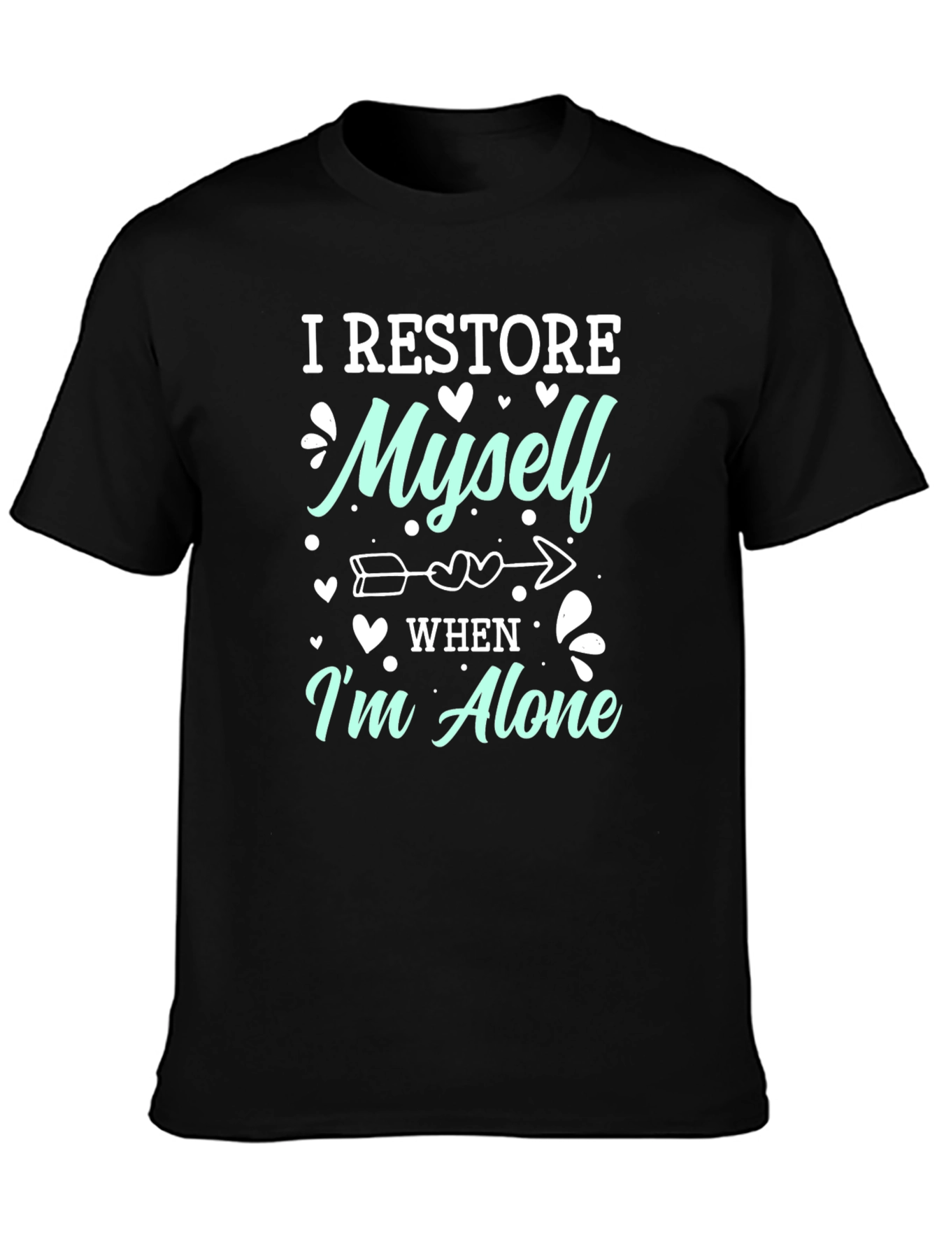 I Restore Myself When Im Alone Graphic Tee