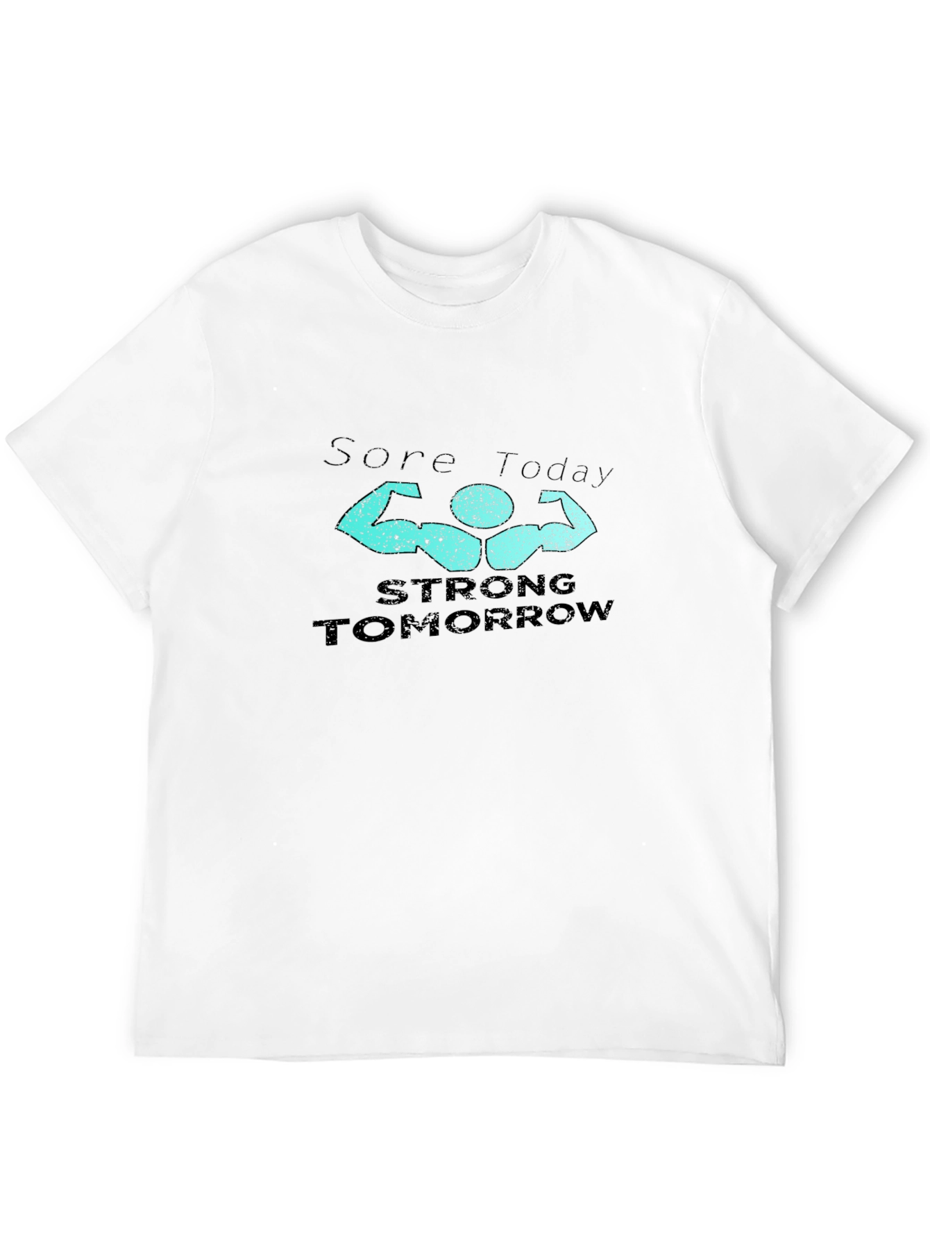 Sore Today Strong Tomorrow T-Shirt
