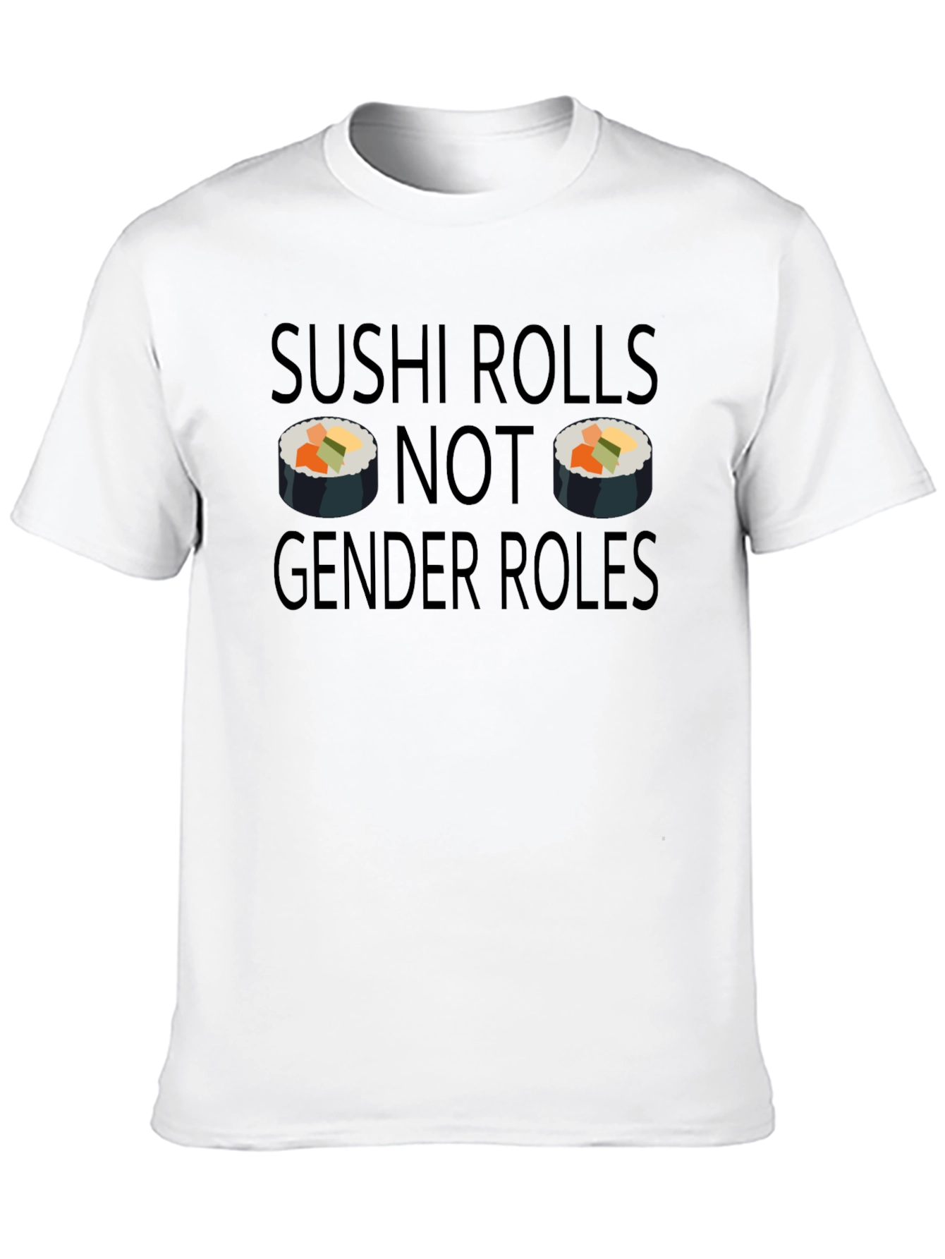 Sushi Rolls Not Gender Roles - Graphic Tee