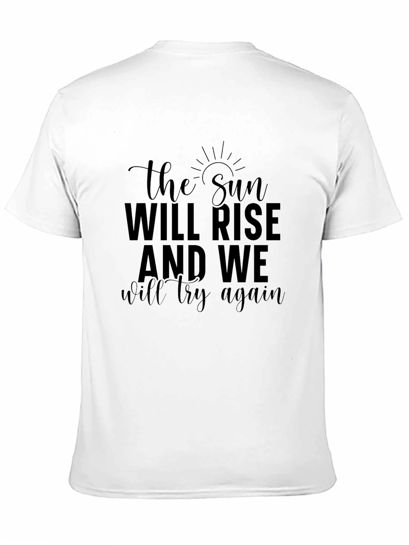 Inspirational Sun Will Rise Graphic T-Shirt